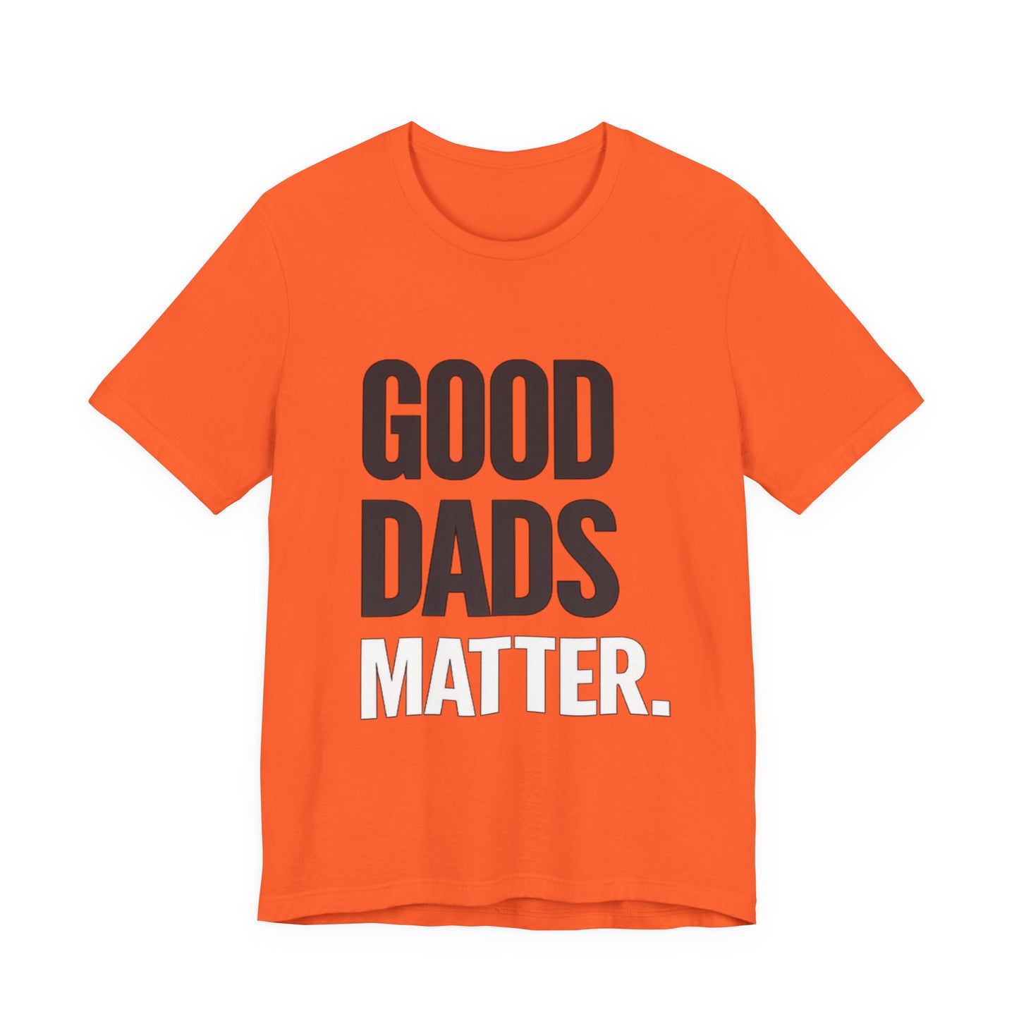 Good Dads Matter Tee
