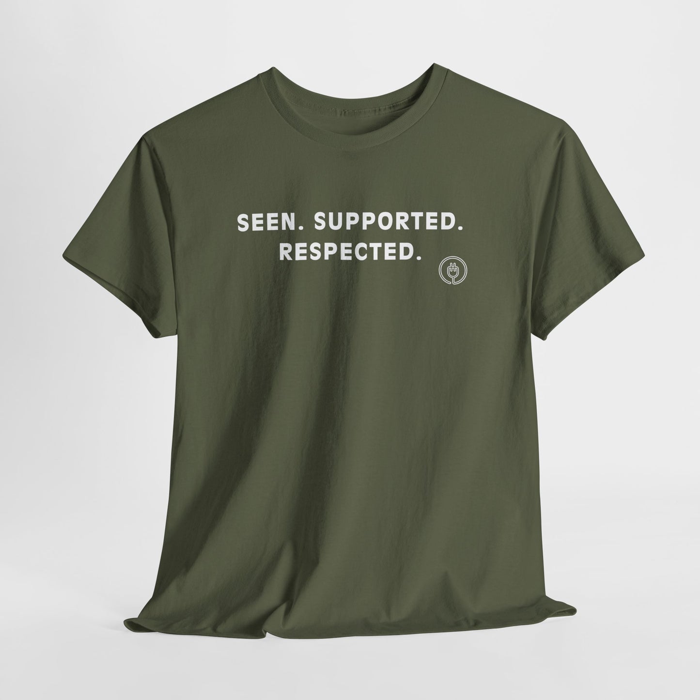 Seen. Supported. Respected. Tee — Empowerment Message T‑Shirt