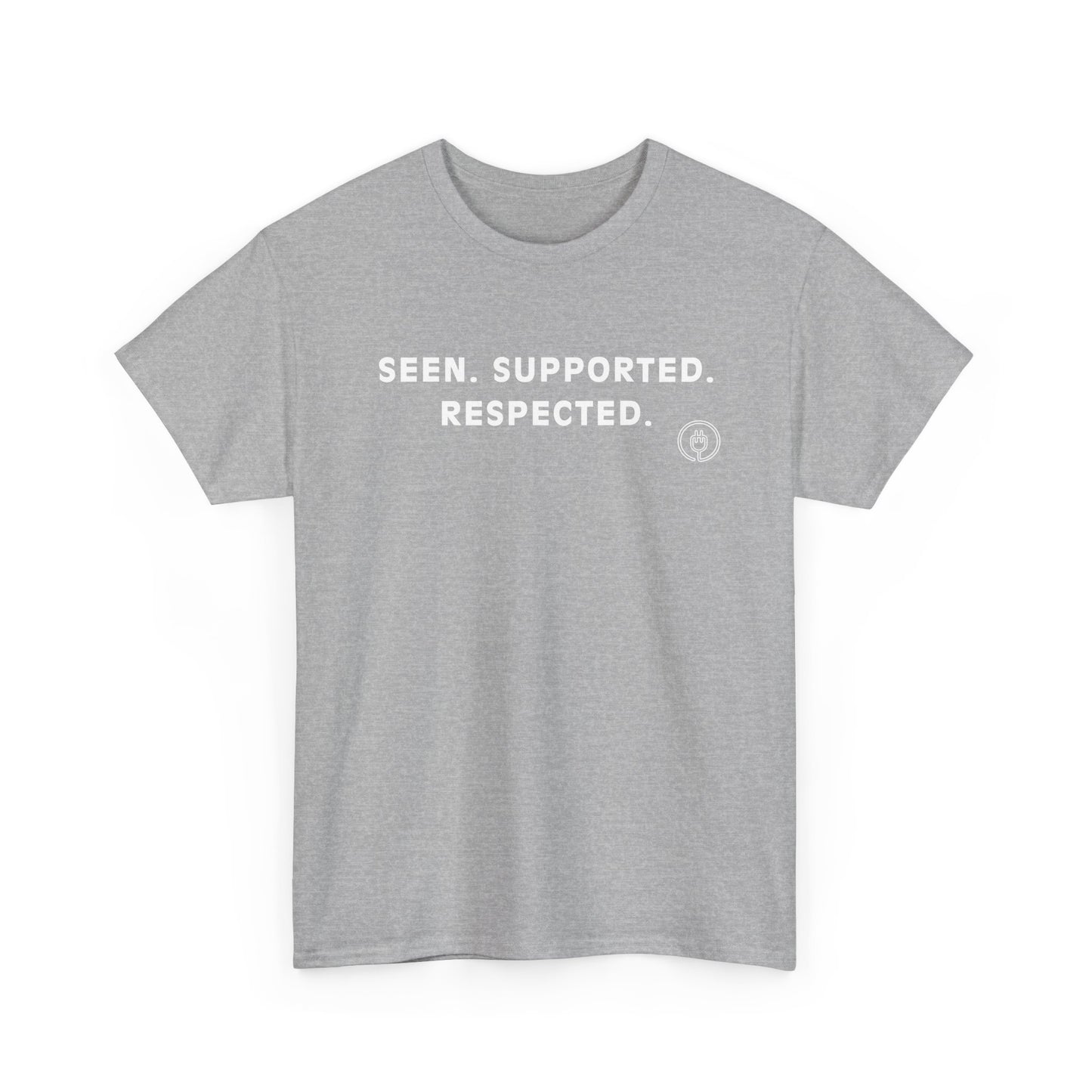 Seen. Supported. Respected. Tee — Empowerment Message T‑Shirt