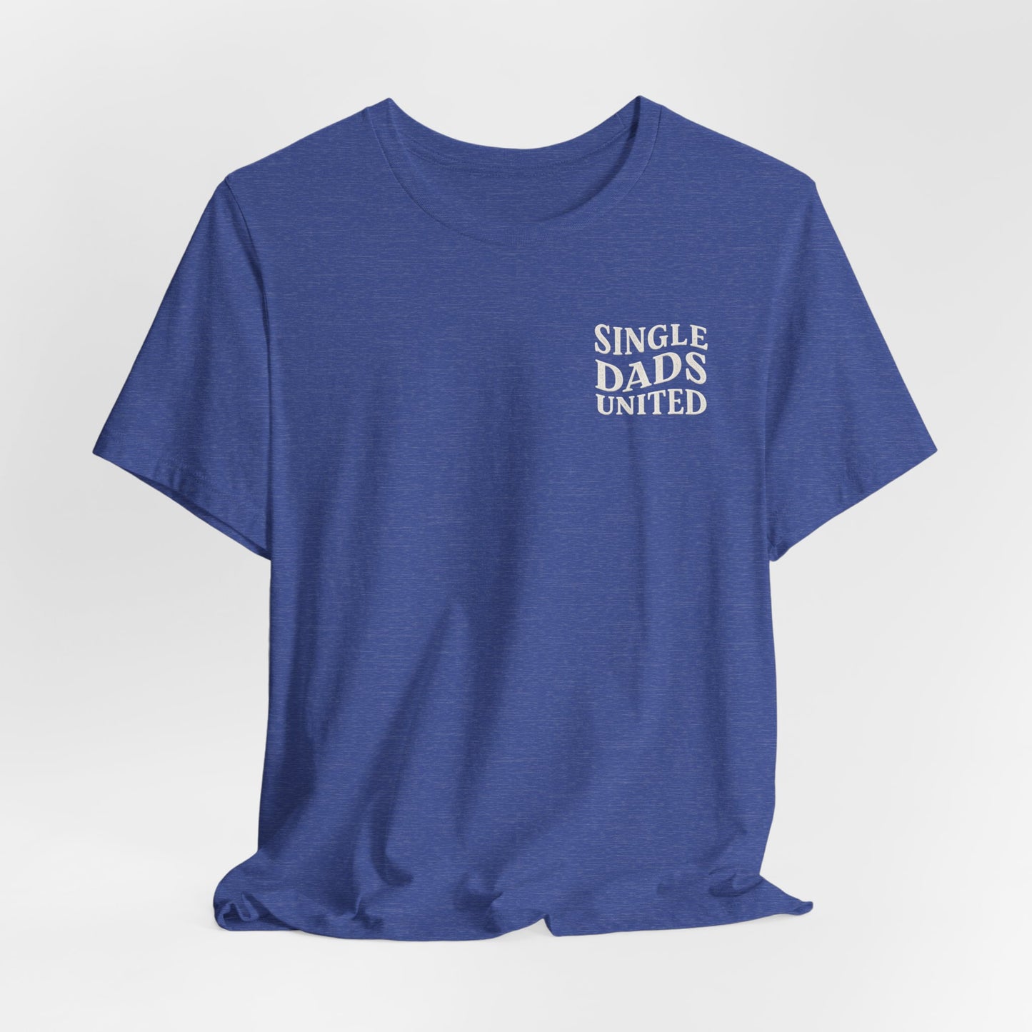 Single Dads United Tee — Casual Supportive Fathers T-Shirt