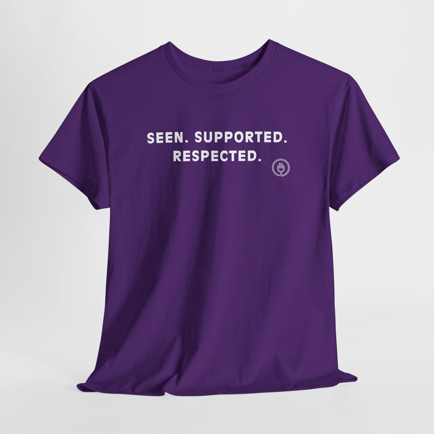 Seen. Supported. Respected. Tee — Empowerment Message T‑Shirt