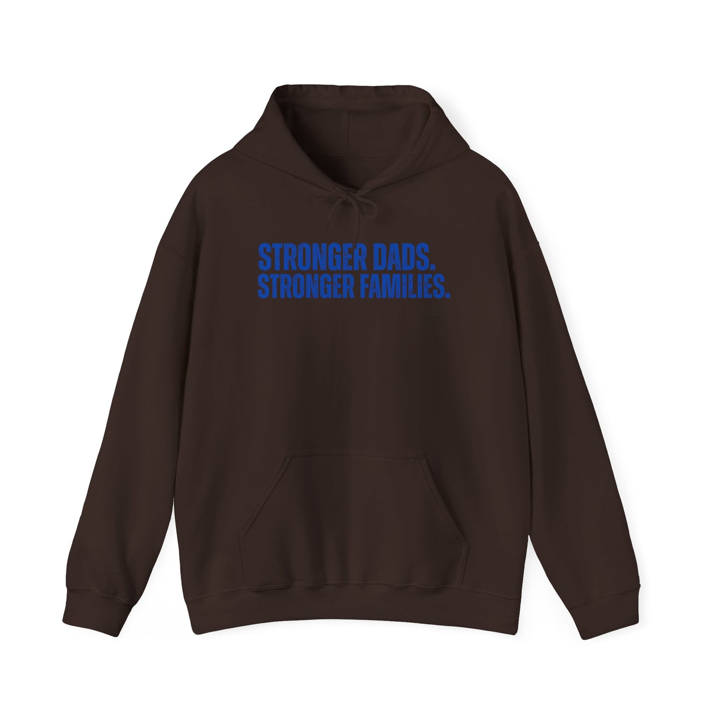 Stronger Dads. Stronger Families. Hoodie — Fathers' Strength Pullover