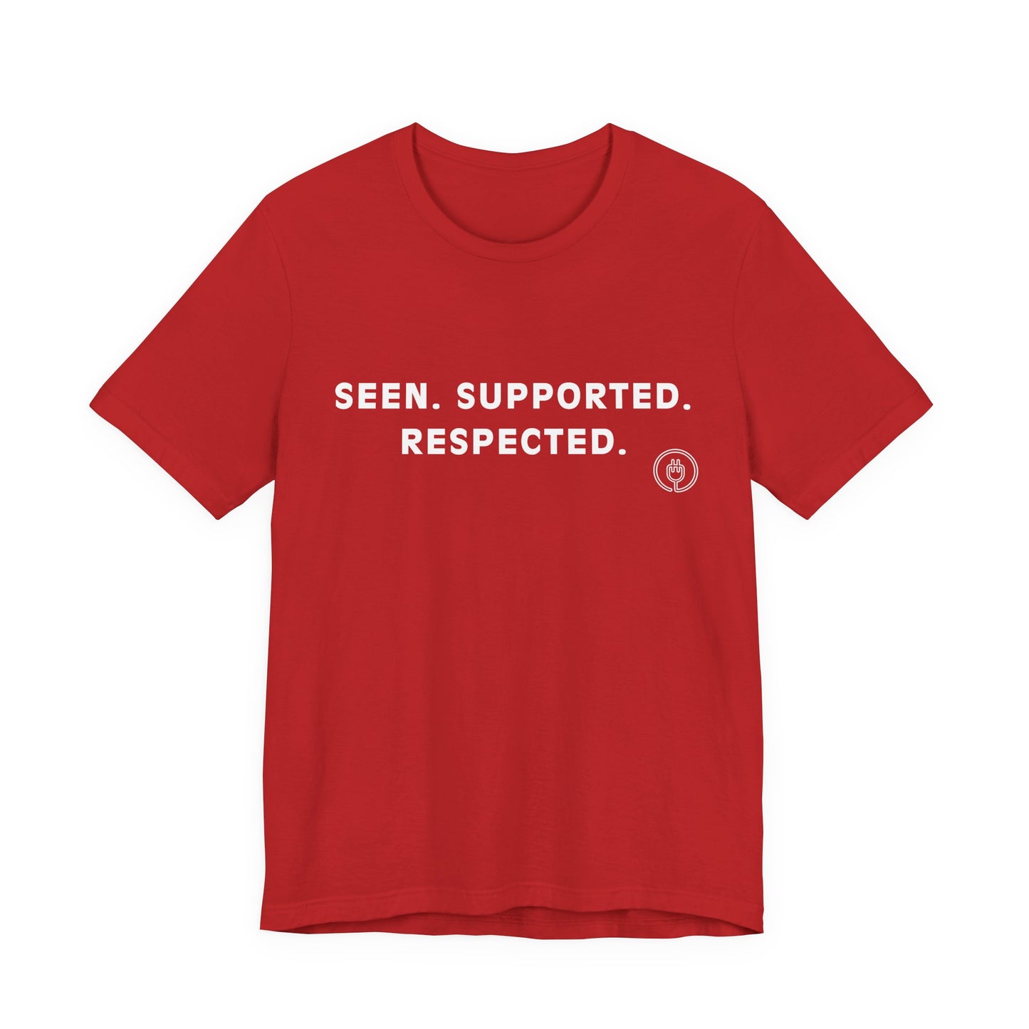 Seen. Supported. Respected. Tee