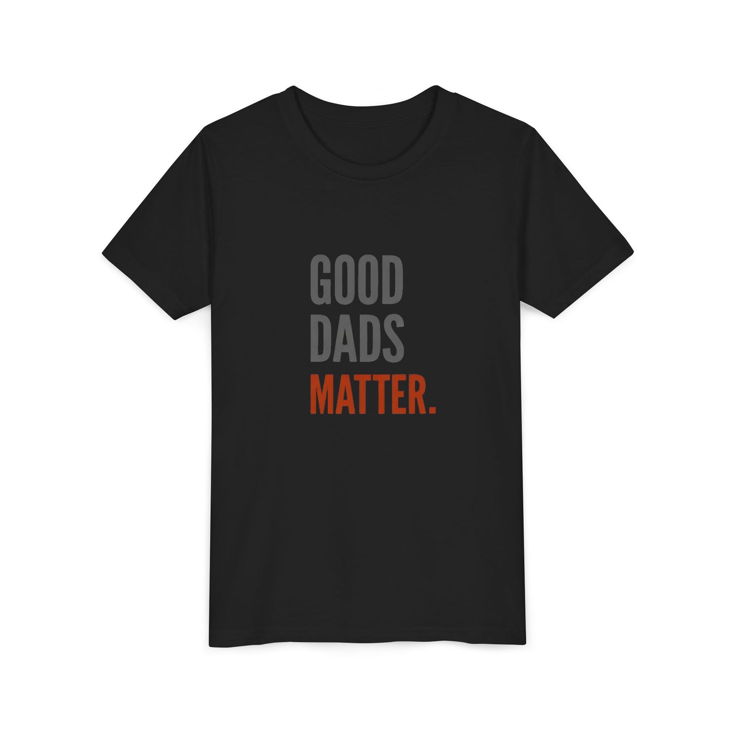 Good Dads Matter. Black & Red Youth  Shirt