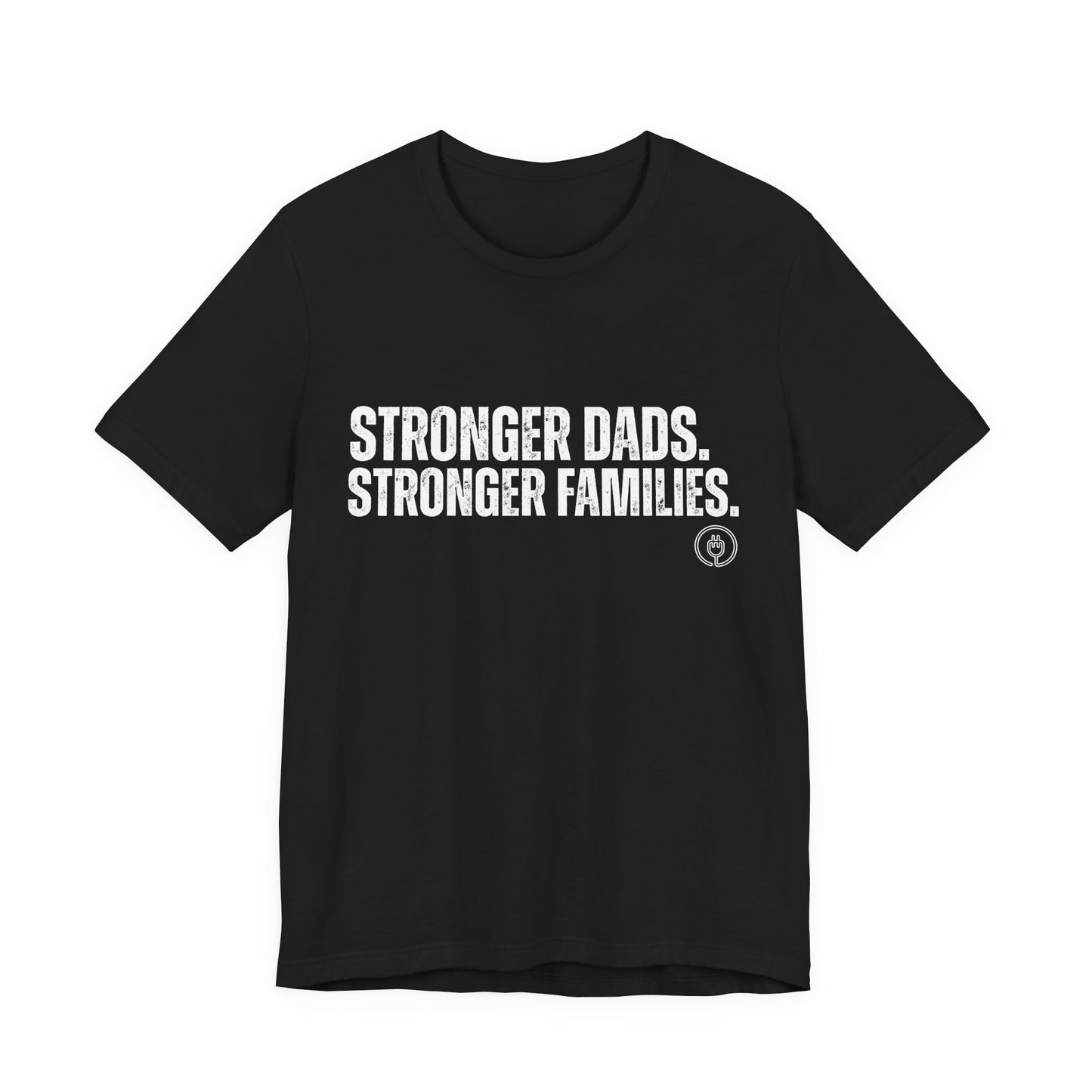 Strong Fathers Tee — "Stronger Dads. Stronger Families." Patriotic Family Pride T‑Shirt