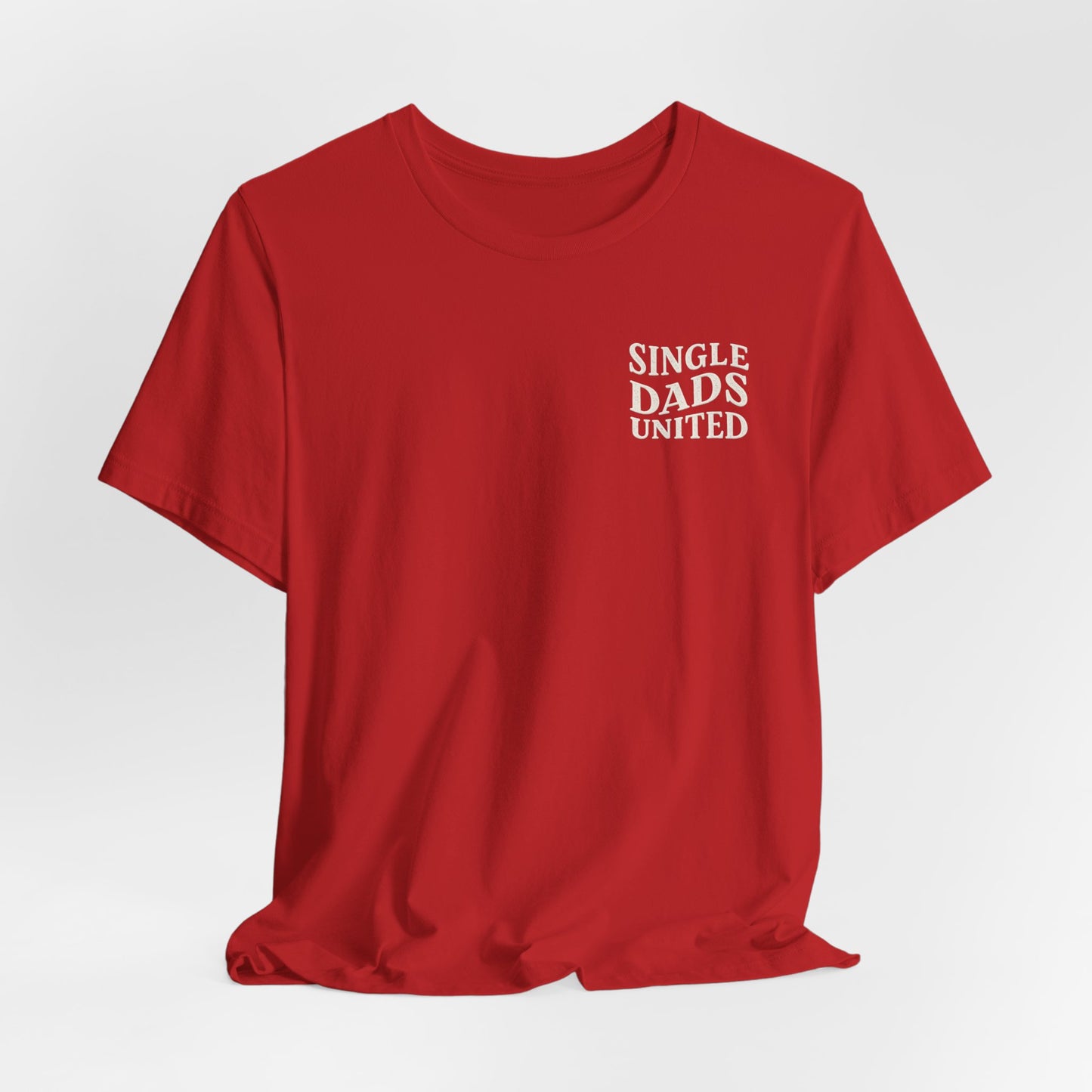Single Dads United Tee — Casual Supportive Fathers T-Shirt