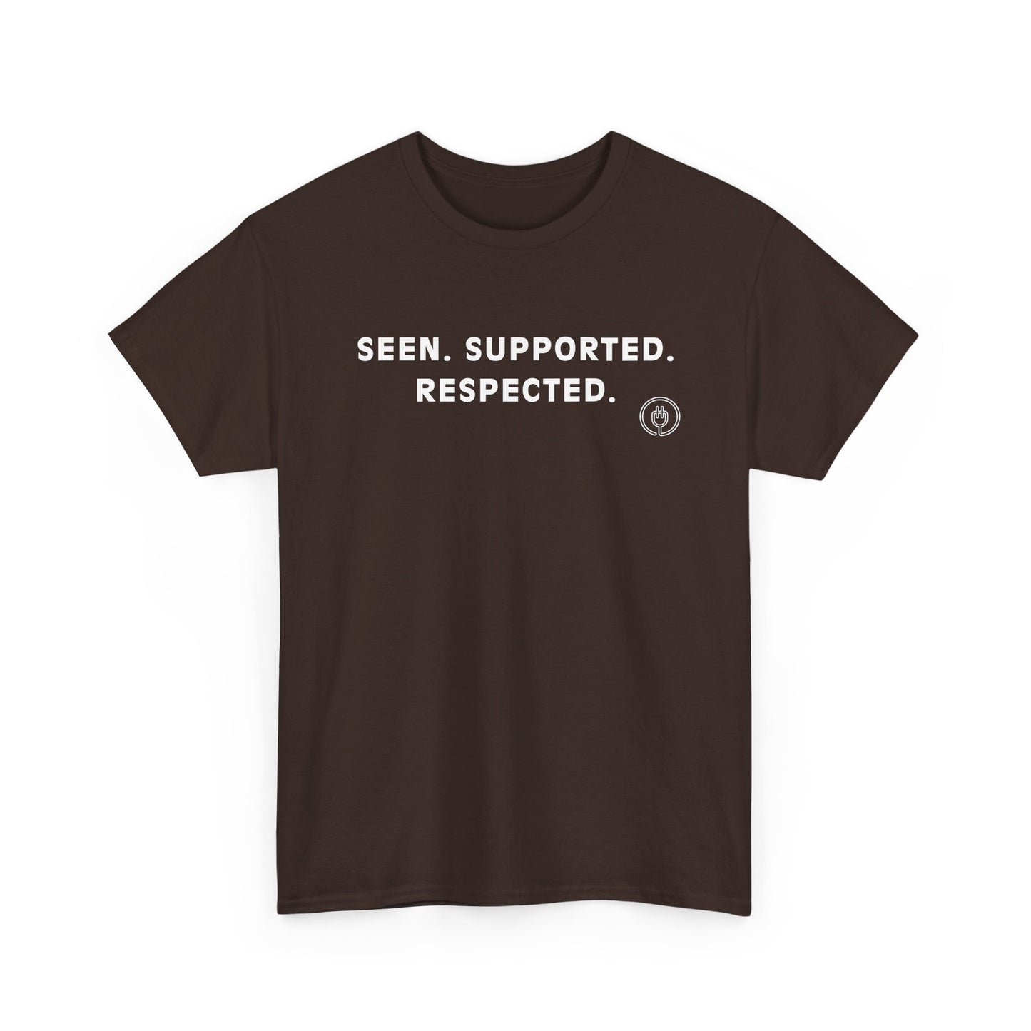 Seen. Supported. Respected. Tee — Empowerment Message T‑Shirt