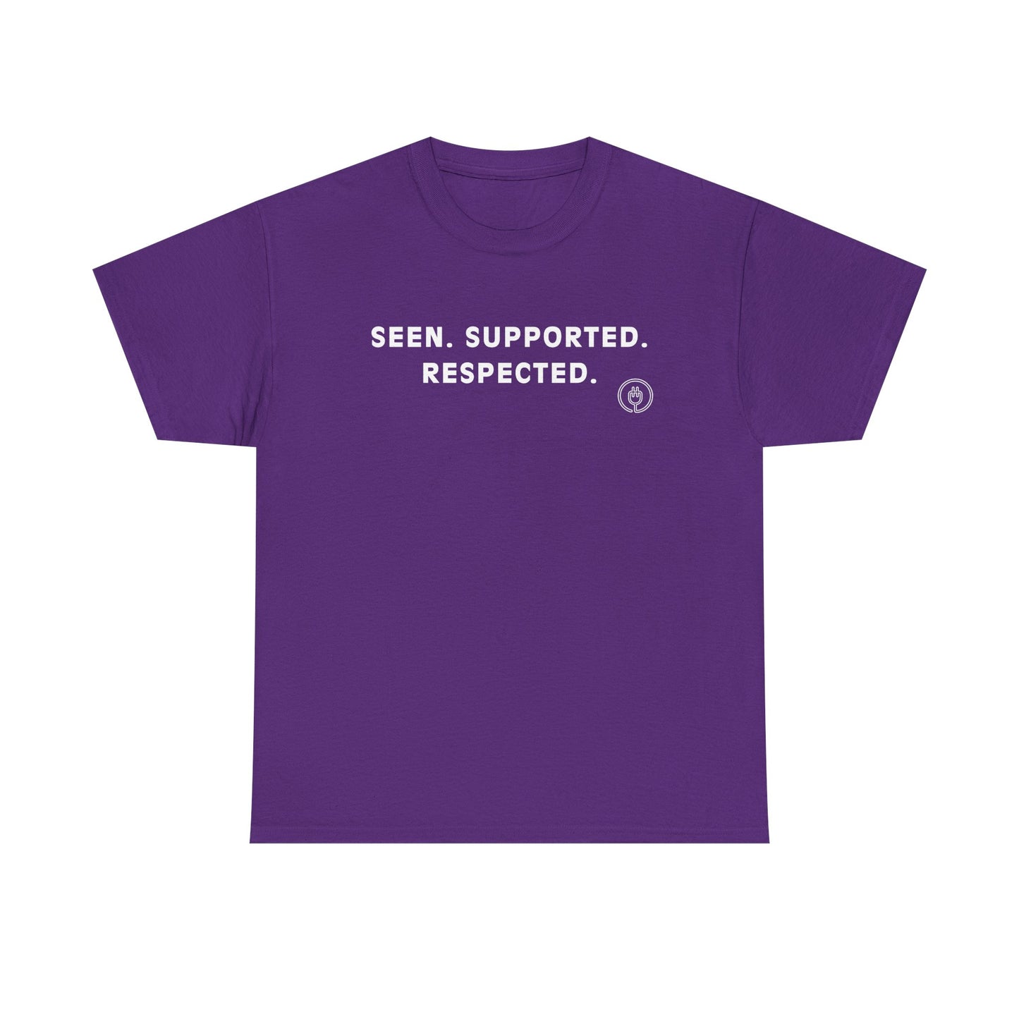 Seen. Supported. Respected. Tee — Empowerment Message T‑Shirt