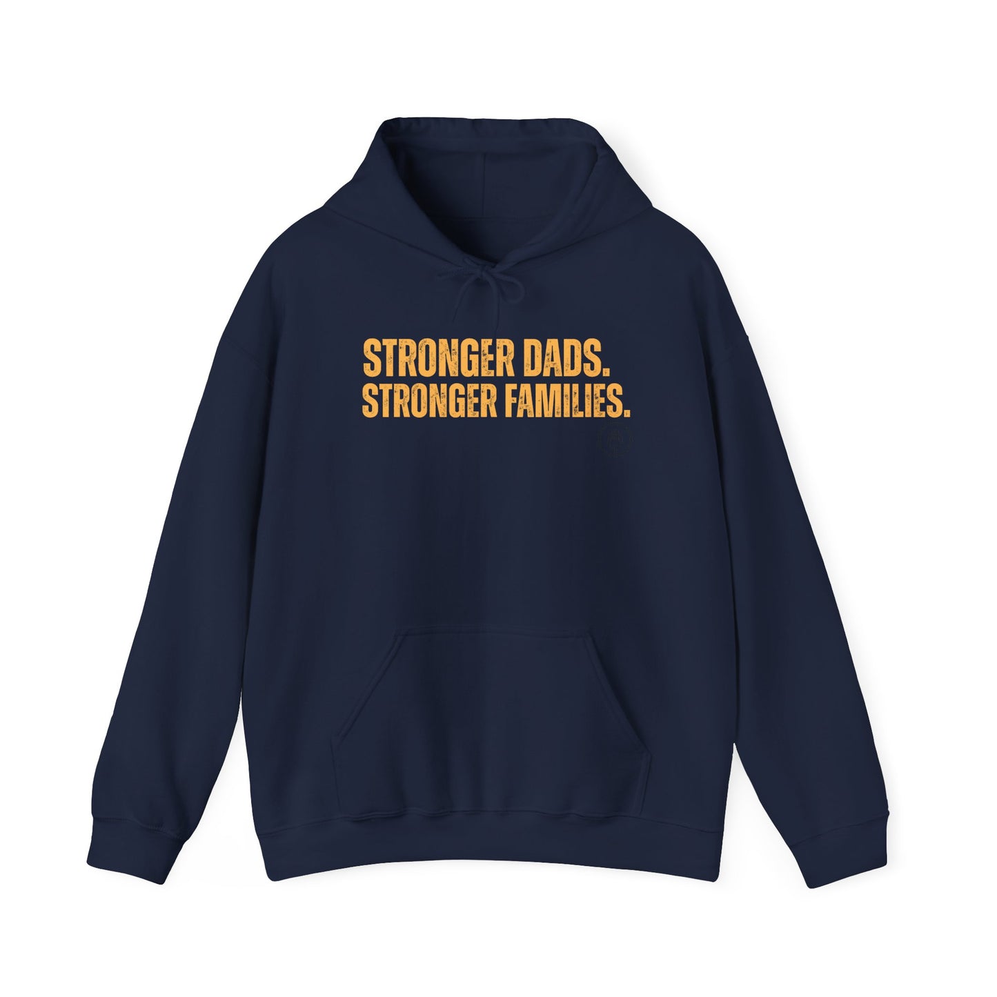 Hoodie — "Stronger Dads. Stronger Families." Pullover Hoodie