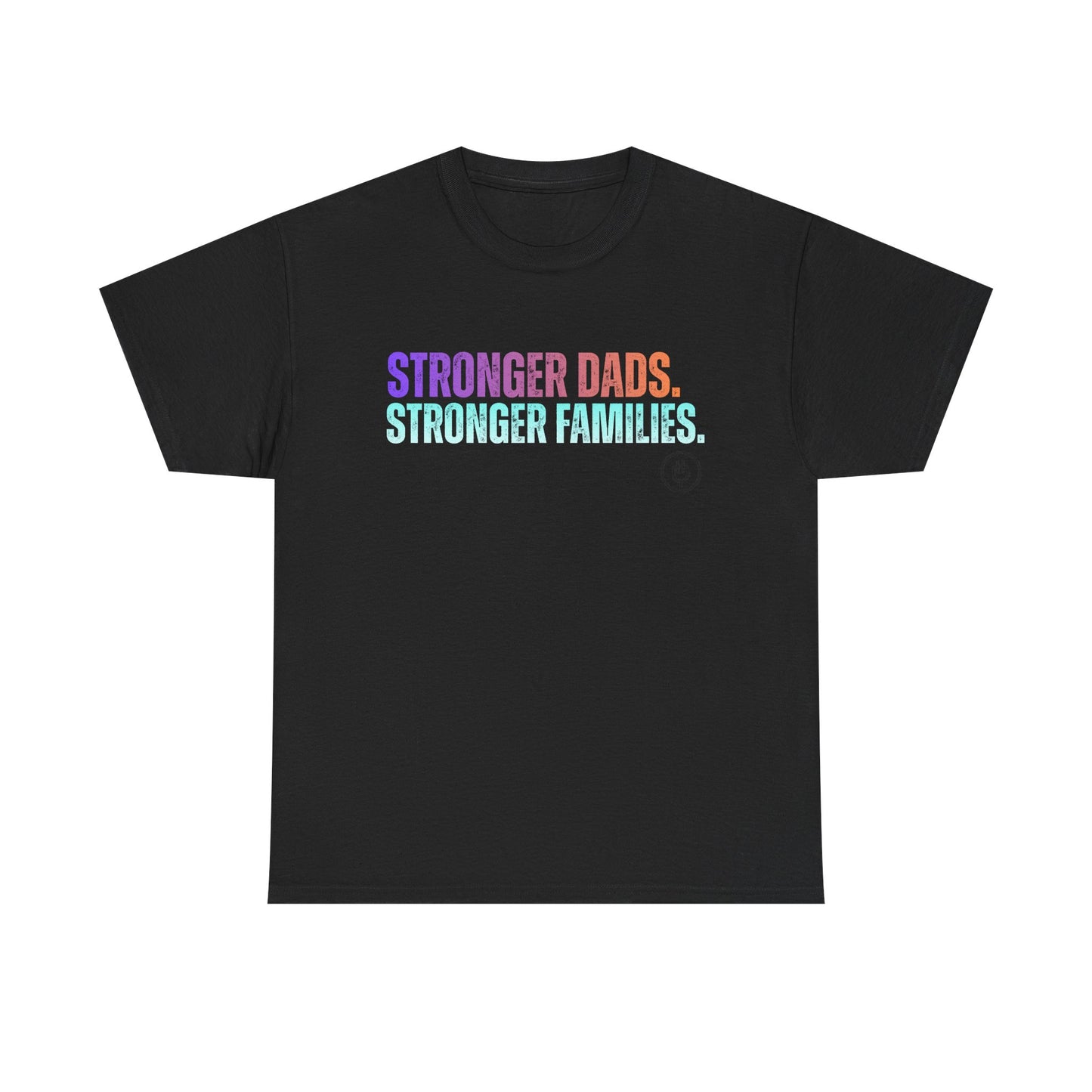 Stronger Dads, Stronger Families T-Shirt