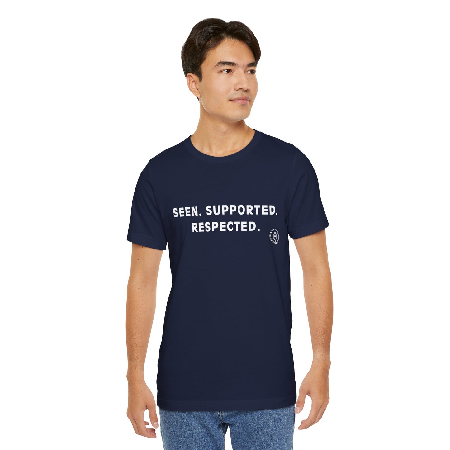 Seen. Supported. Respected. Tee
