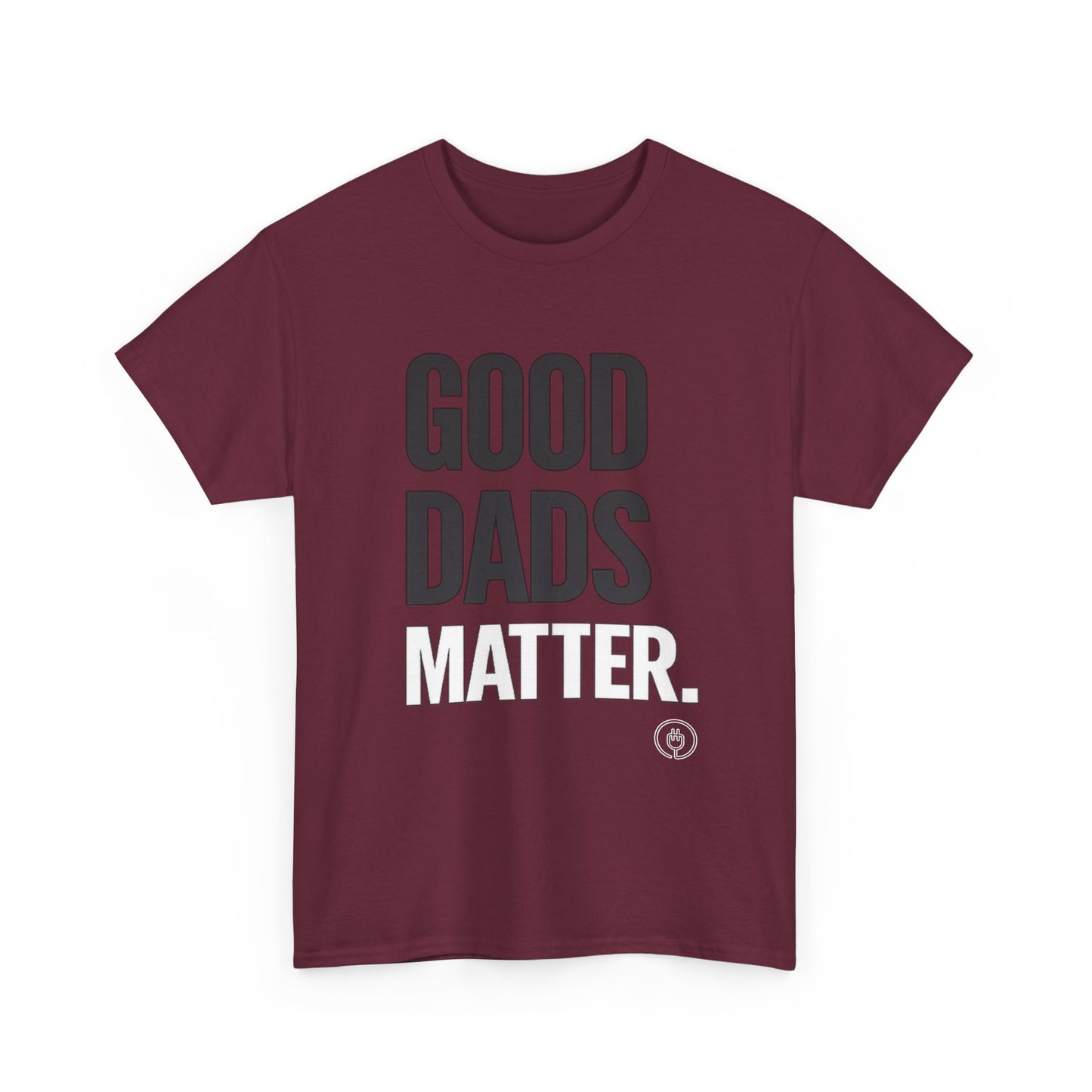 Good Dads Matter T-Shirt  Fathers Day Gift Tee