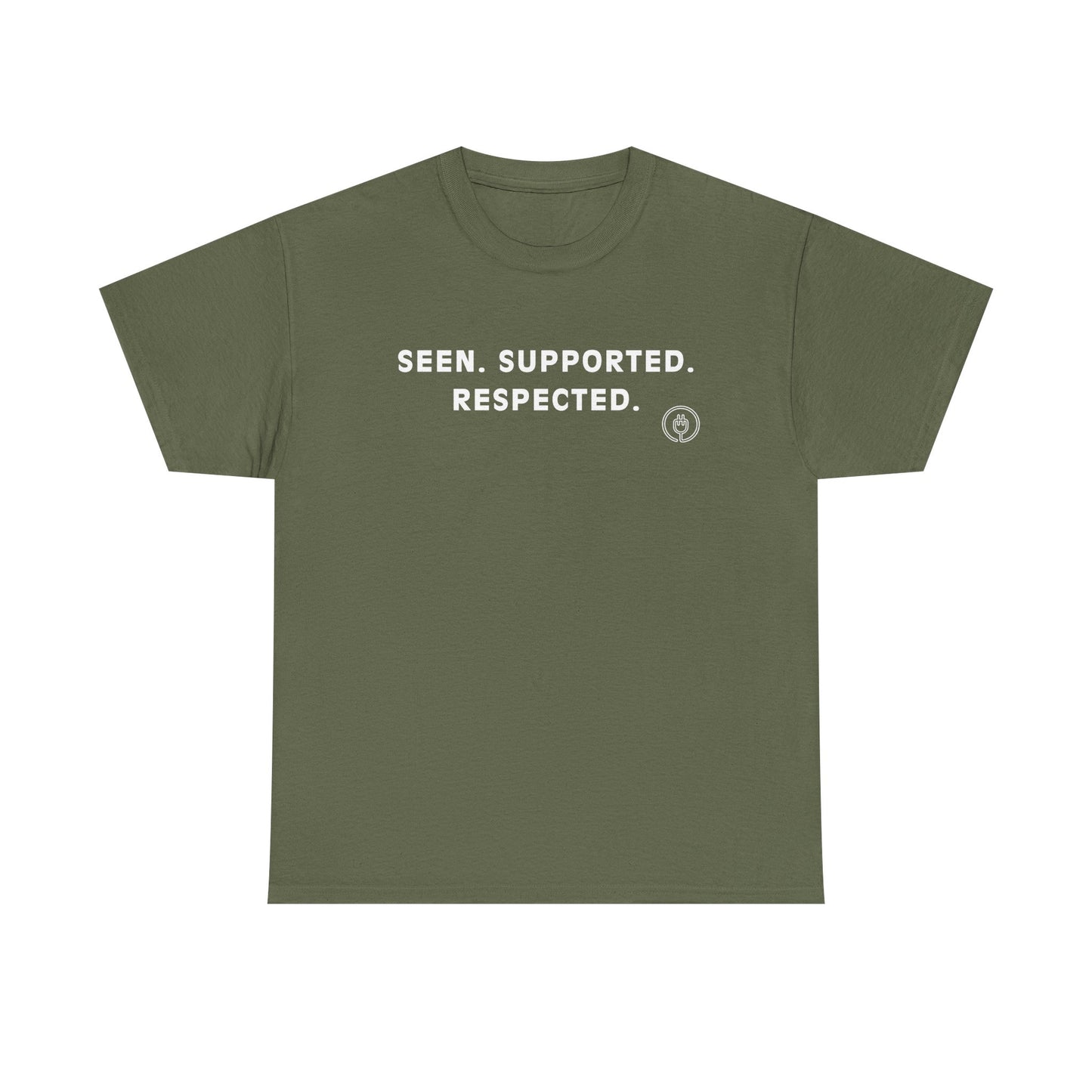 Seen. Supported. Respected. Tee — Empowerment Message T‑Shirt