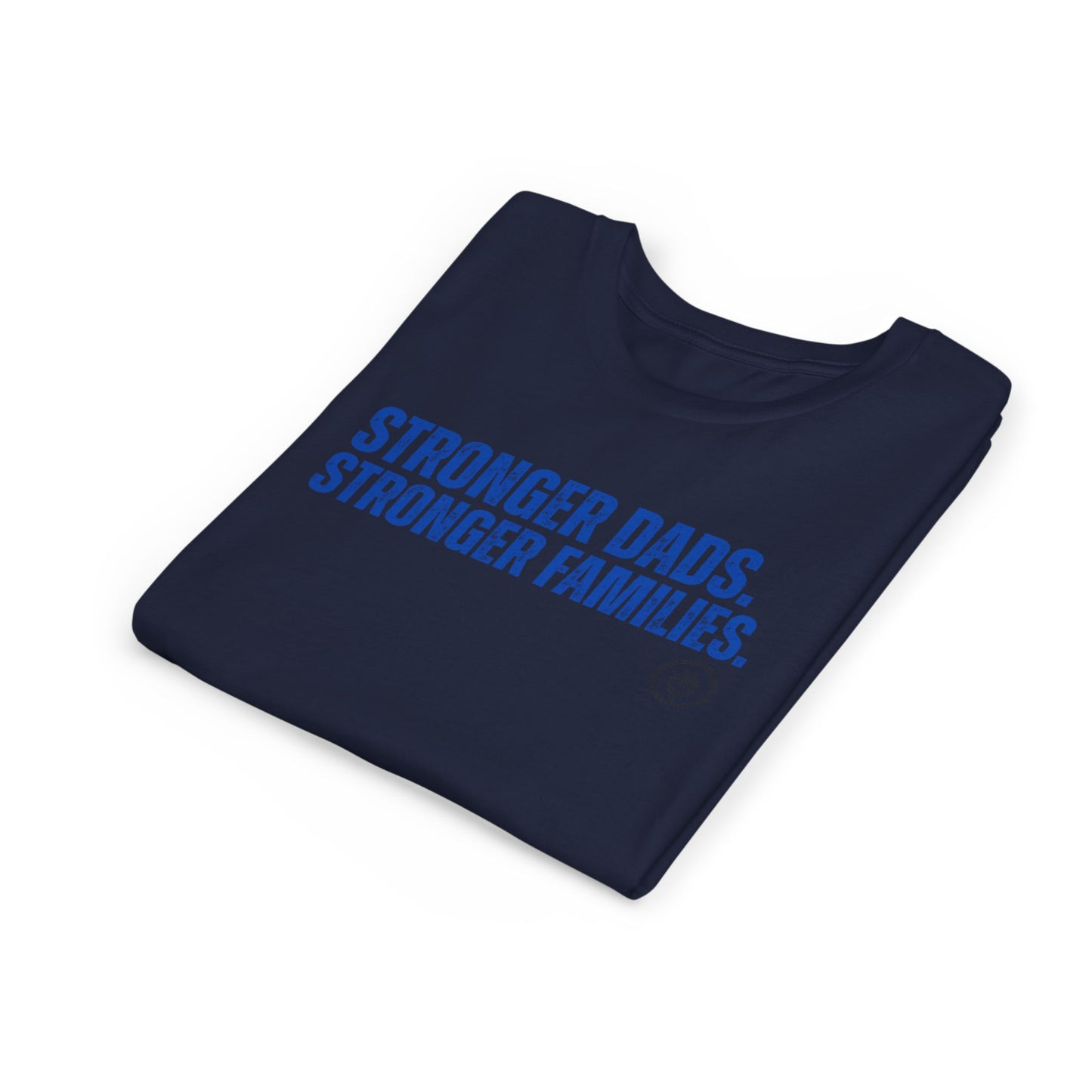Youth Tee — "Stronger Dads. Stronger Families." Inspirational Kids T‑Shirt for Father’s Day & Family Events
