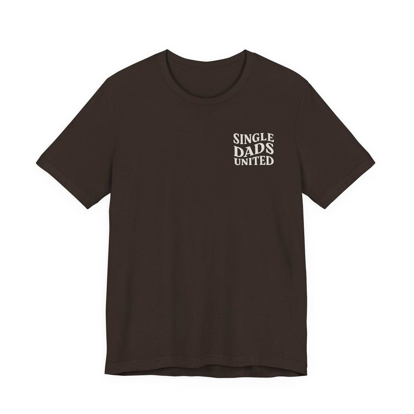Single Dads United Tee — Casual Supportive Fathers T-Shirt
