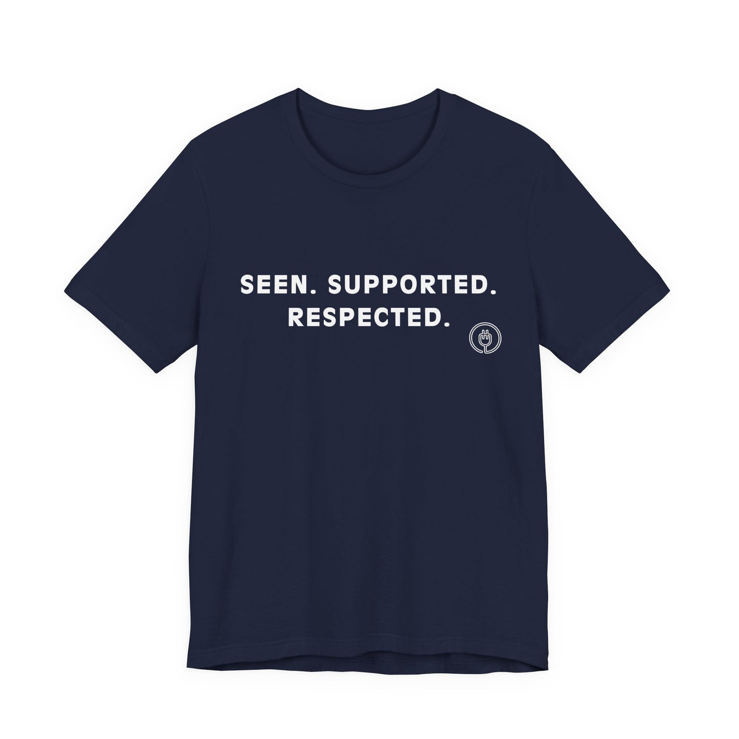 Seen. Supported. Respected. Tee