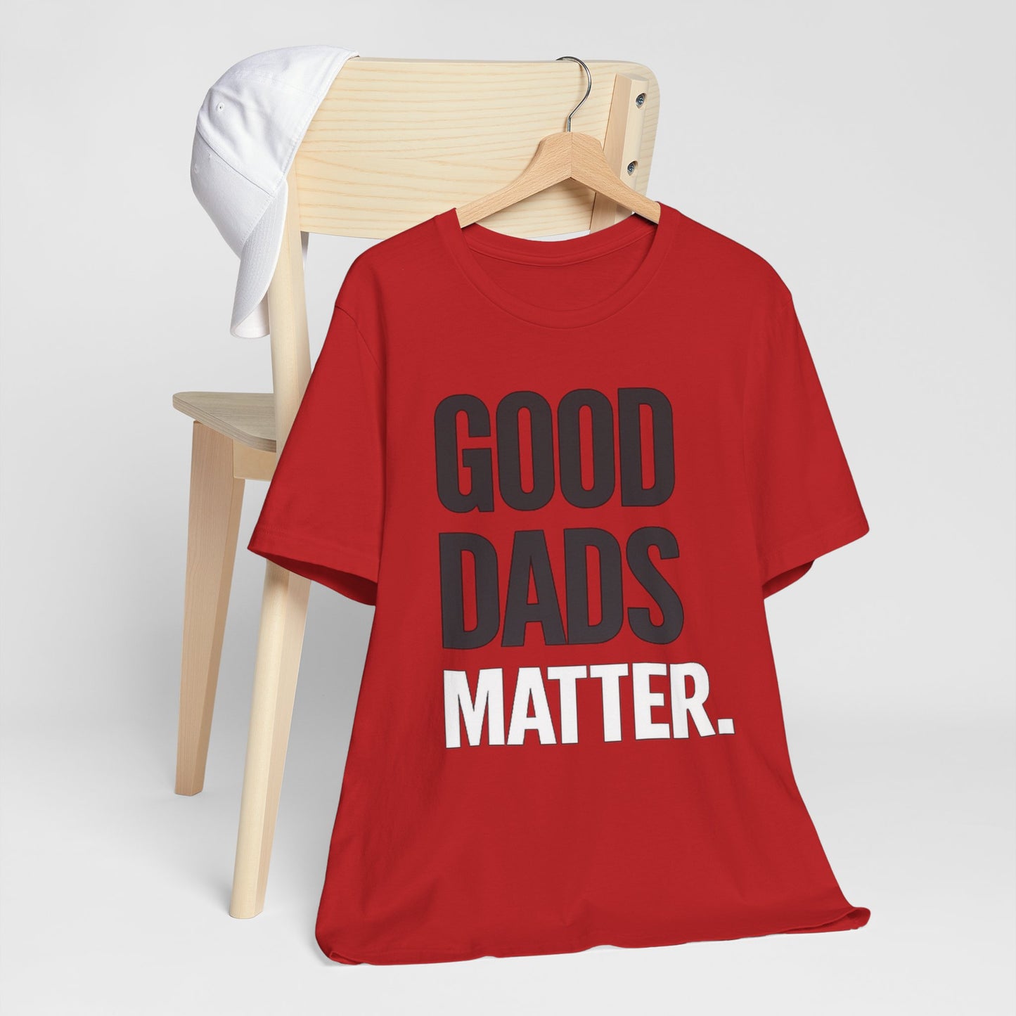 Good Dads Matter Tee — Fathers Day Gift Dad Appreciation T-Shirt