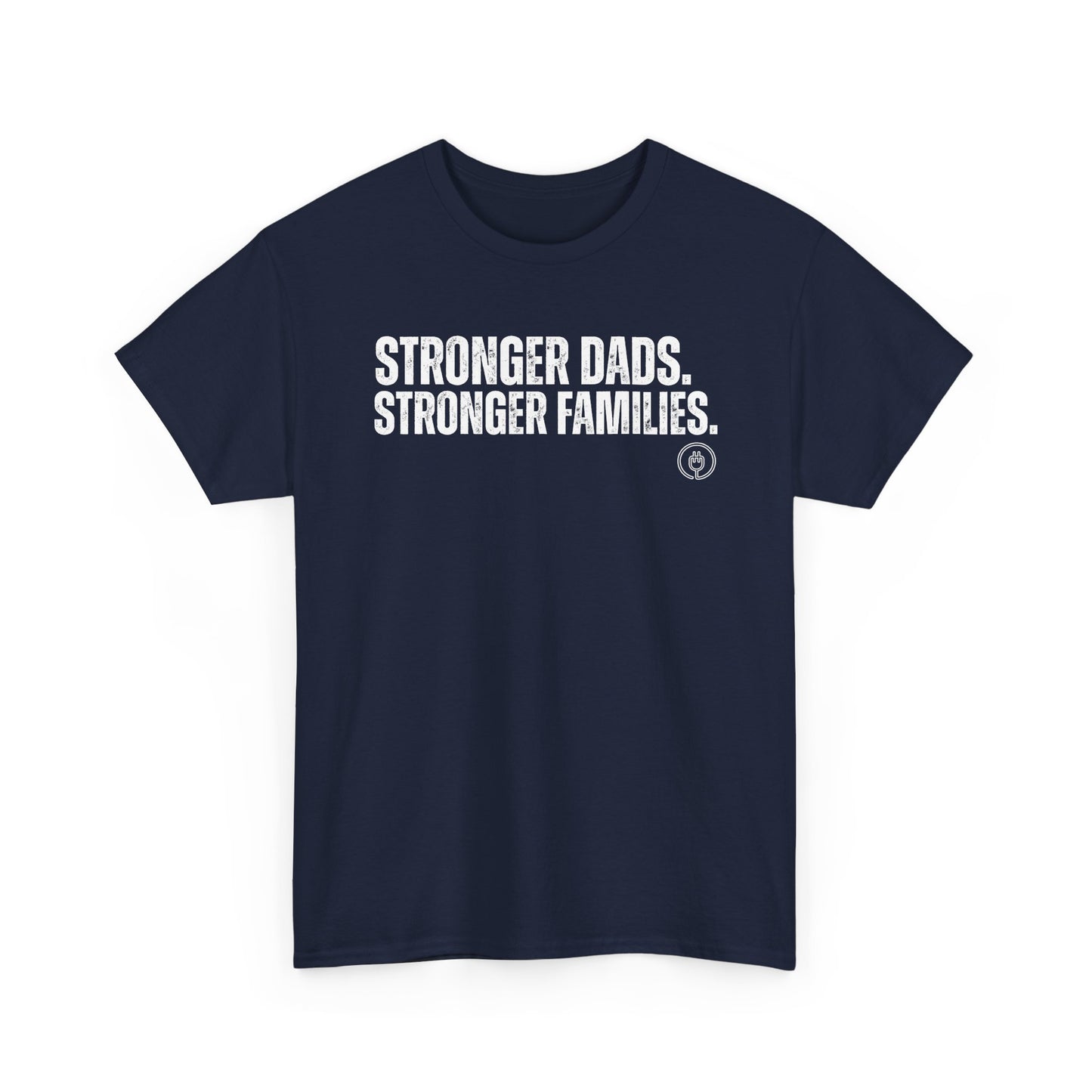 Stronger Dads. Stronger Families. Tee