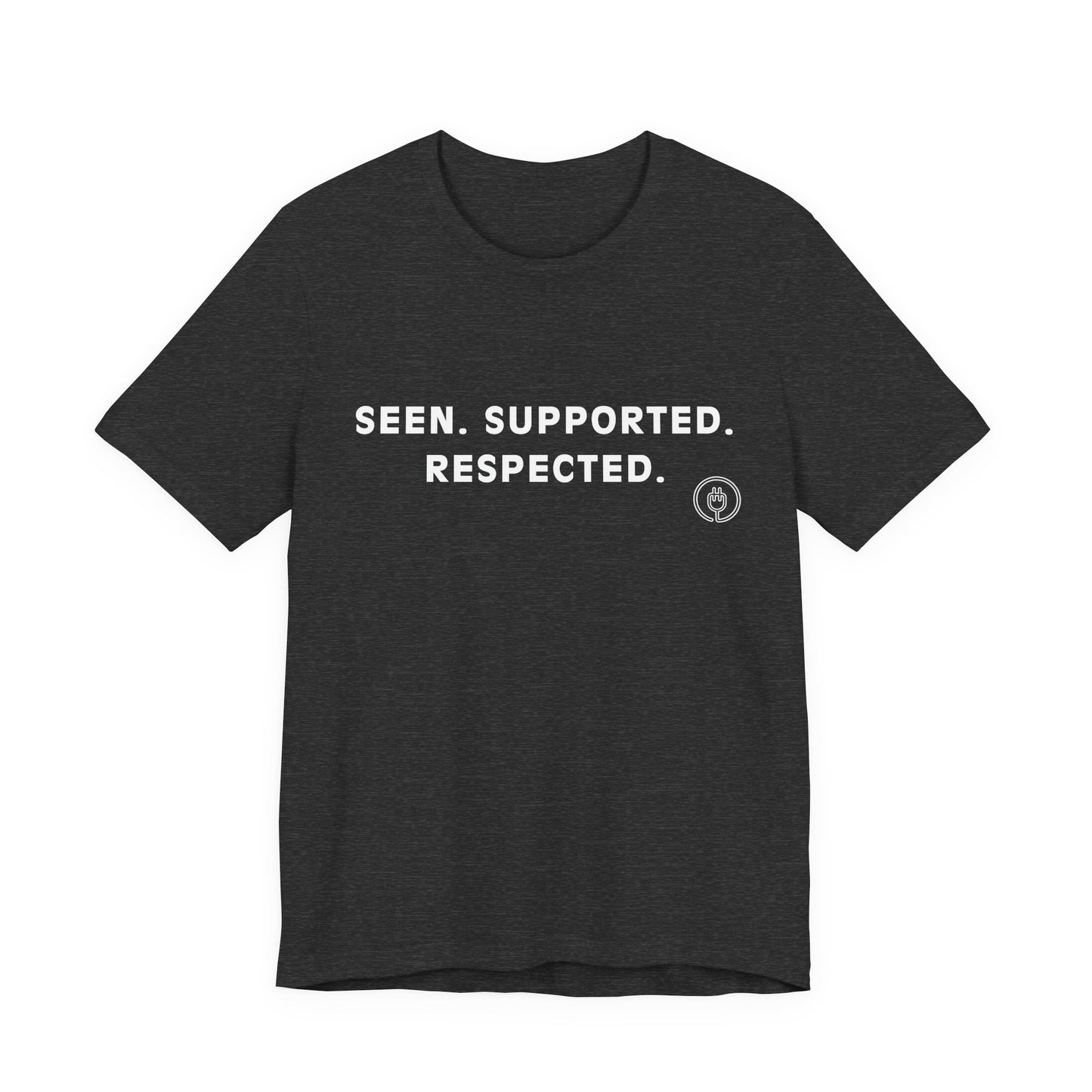 Seen. Supported. Respected. Tee