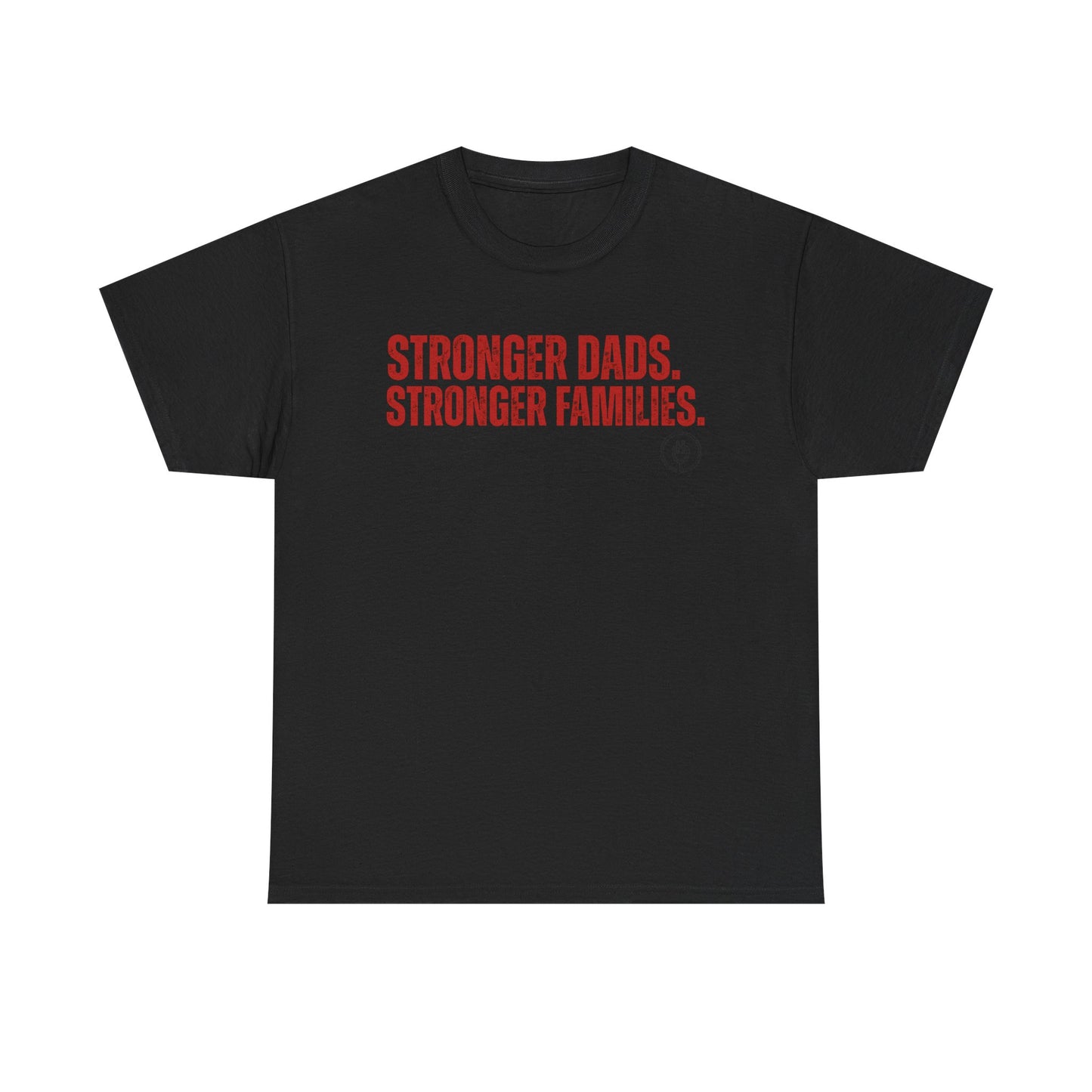Stronger Dads, Stronger Families T-Shirt — Fatherhood Pride Tee