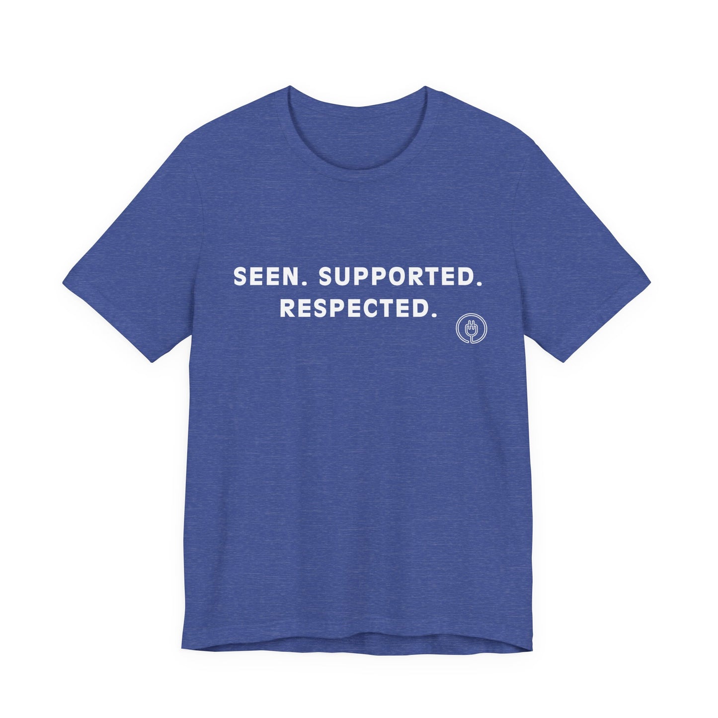 Seen. Supported. Respected. Tee