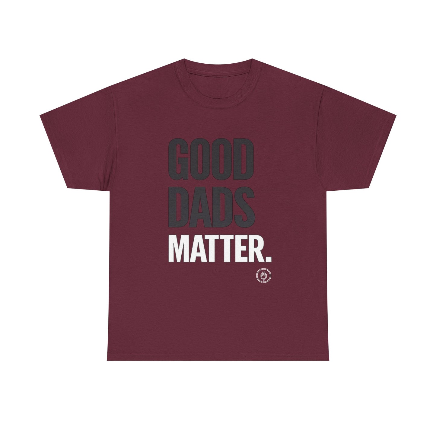 Good Dads Matter T-Shirt  Fathers Day Gift Tee