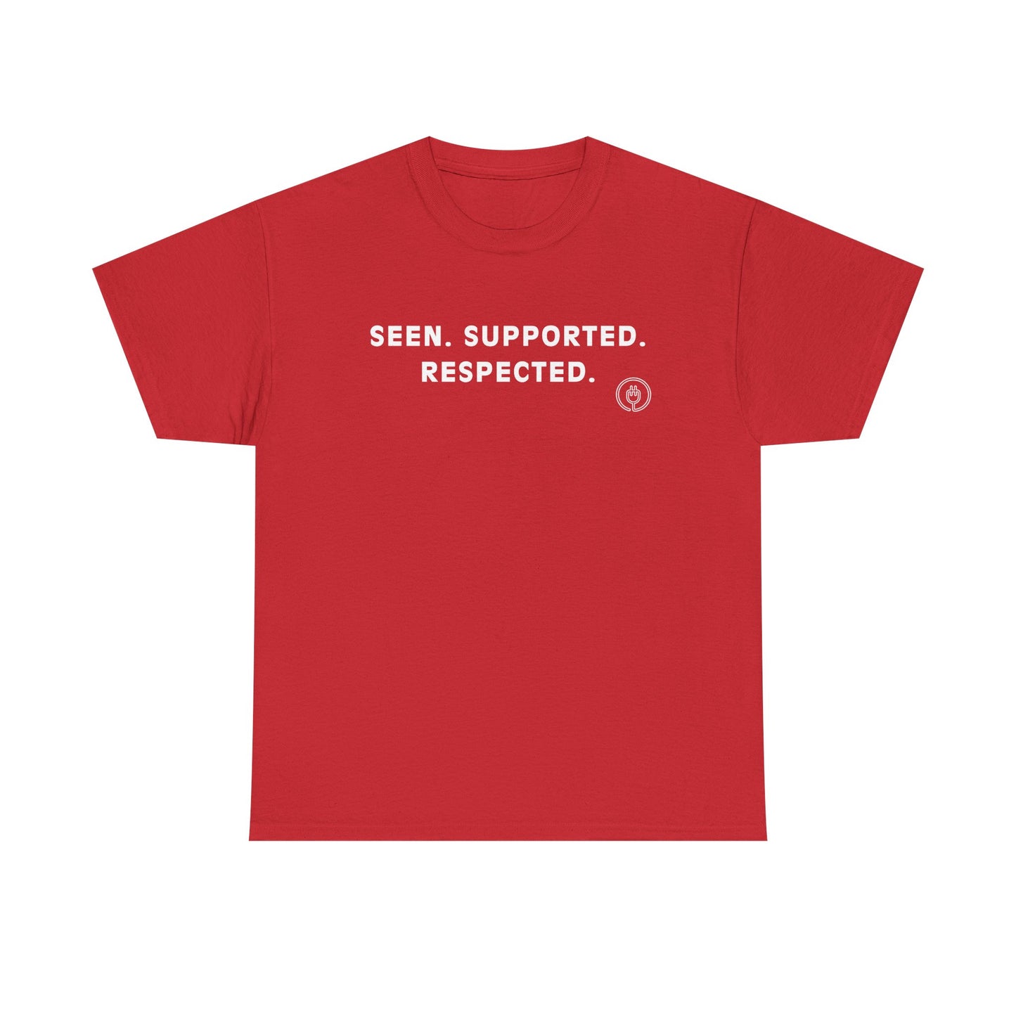 Seen. Supported. Respected. Tee — Empowerment Message T‑Shirt