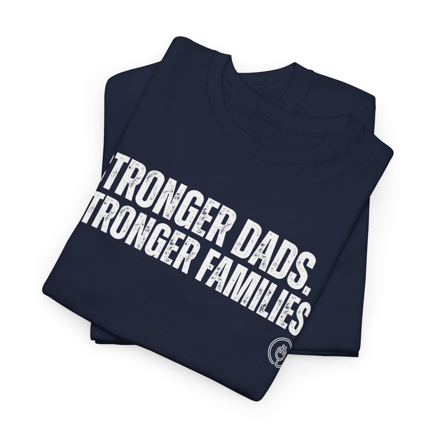 Stronger Dads. Stronger Families. Tee