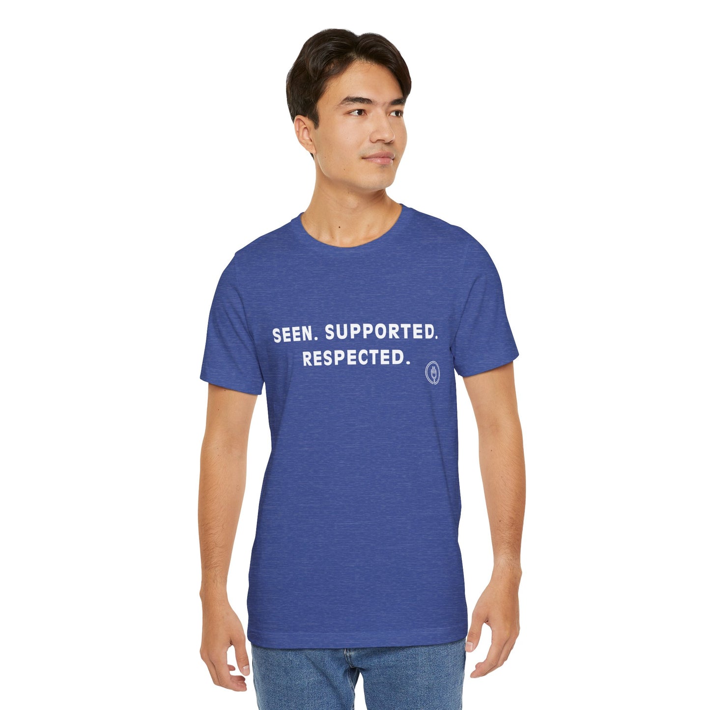 Seen. Supported. Respected. Tee