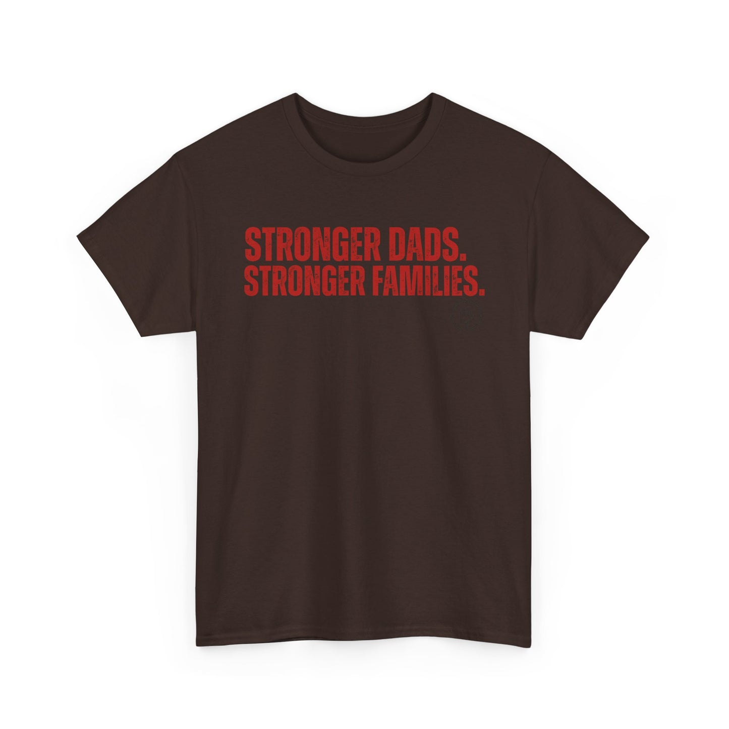 Stronger Dads, Stronger Families T-Shirt — Fatherhood Pride Tee