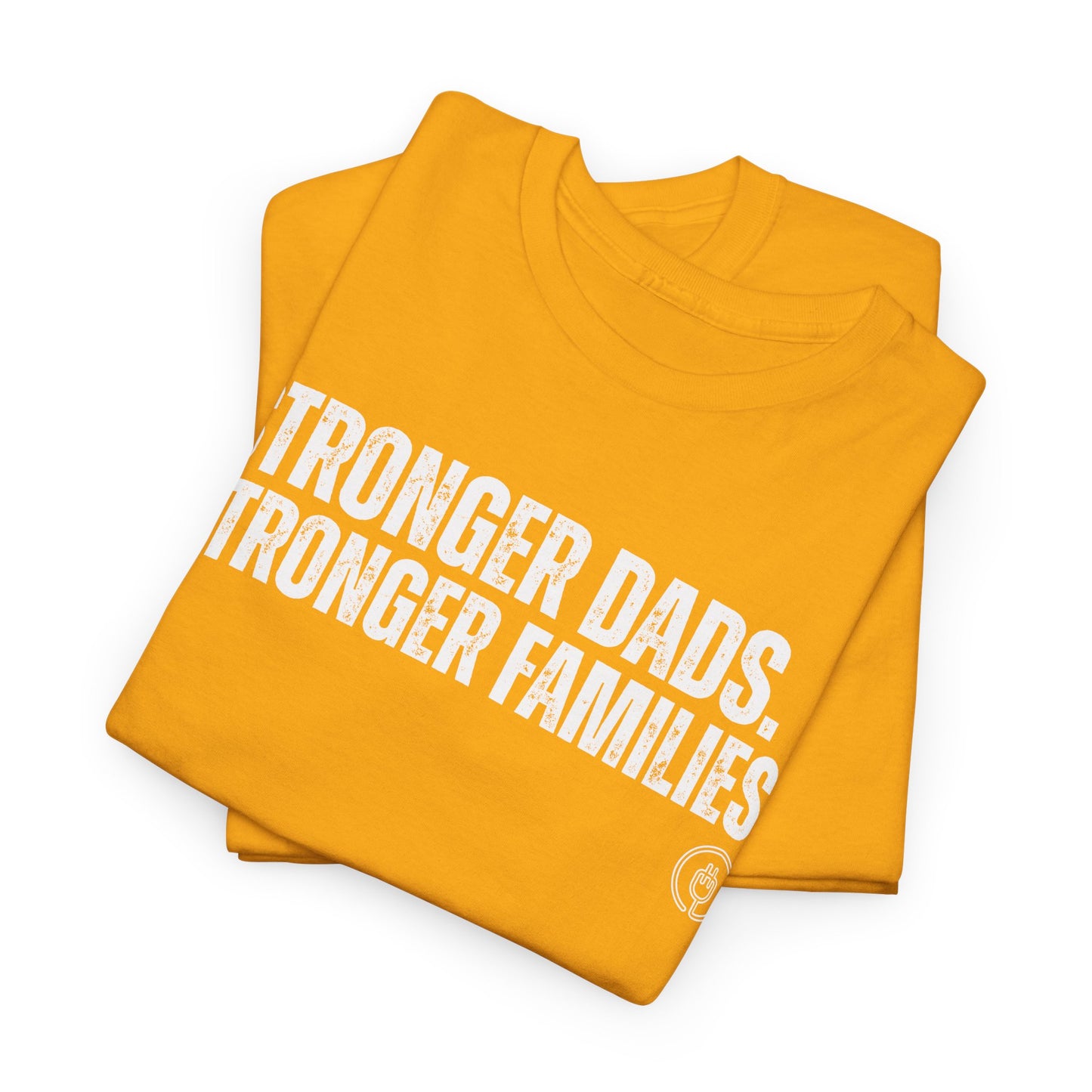 Stronger Dads. Stronger Families. Tee