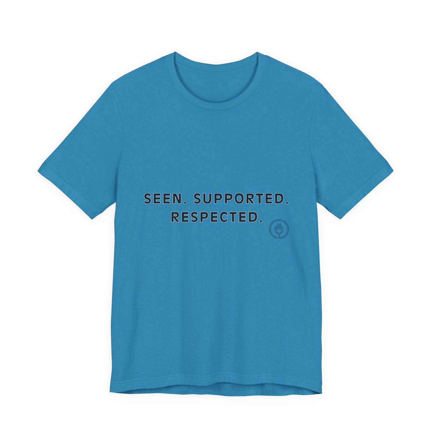 Seen. Supported. Respected. Tee