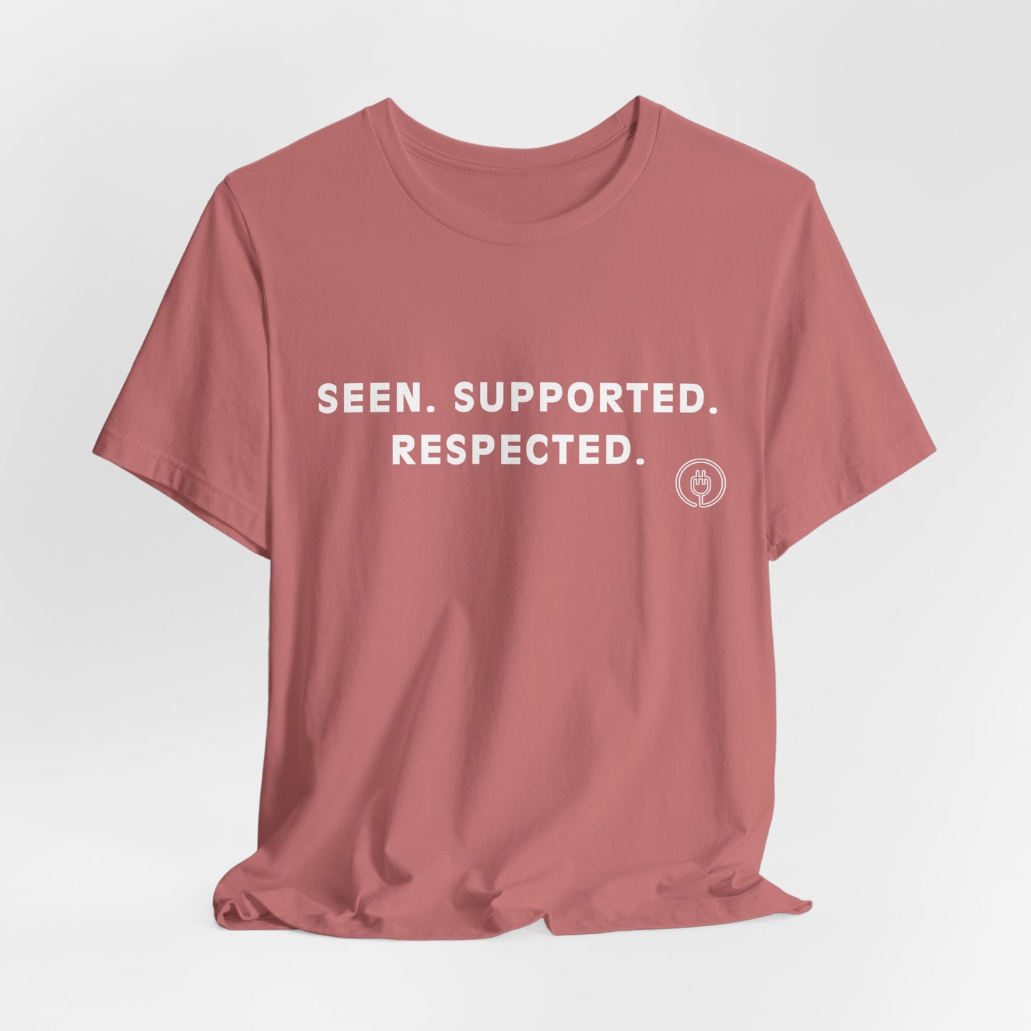 Seen. Supported. Respected. Tee