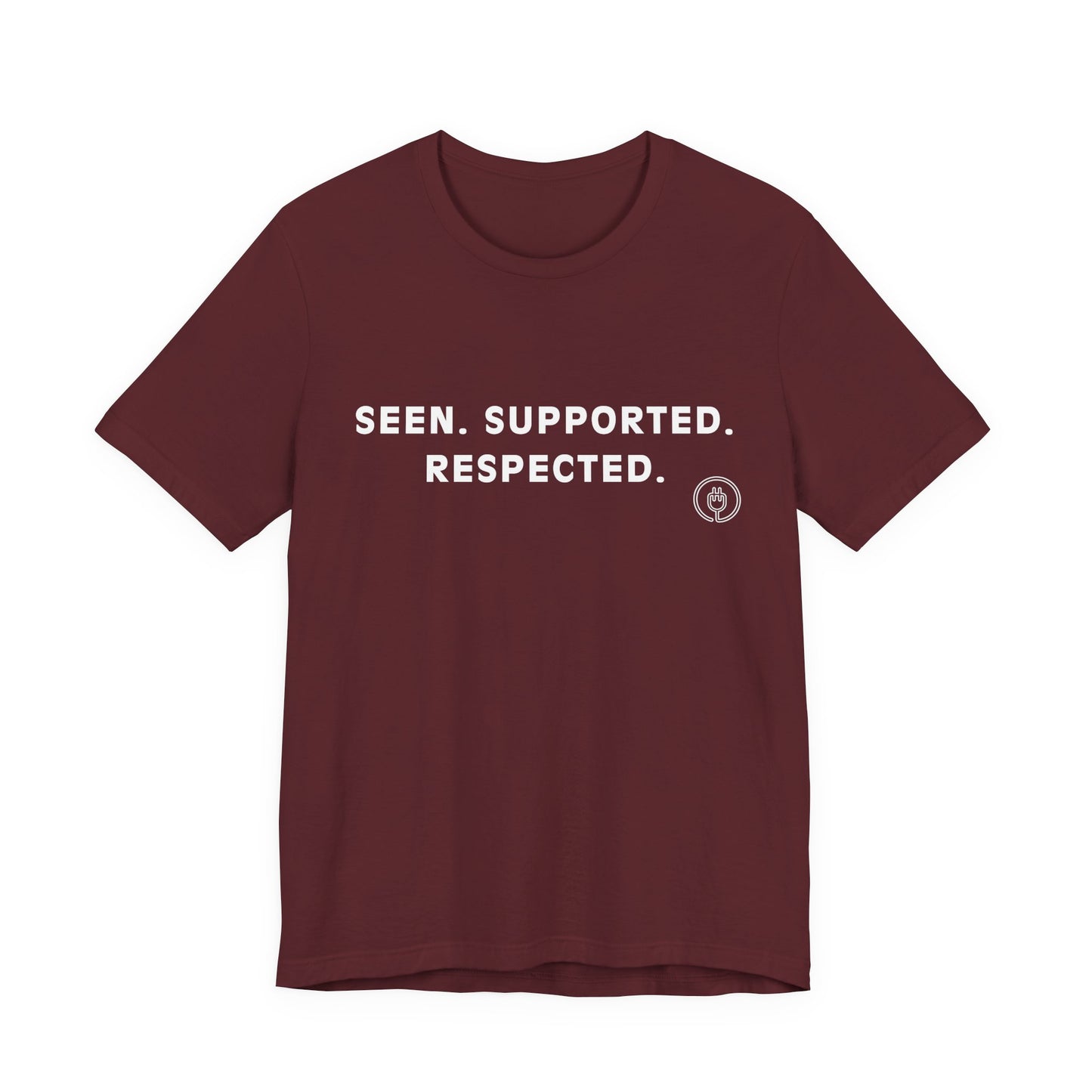 Seen. Supported. Respected. Tee
