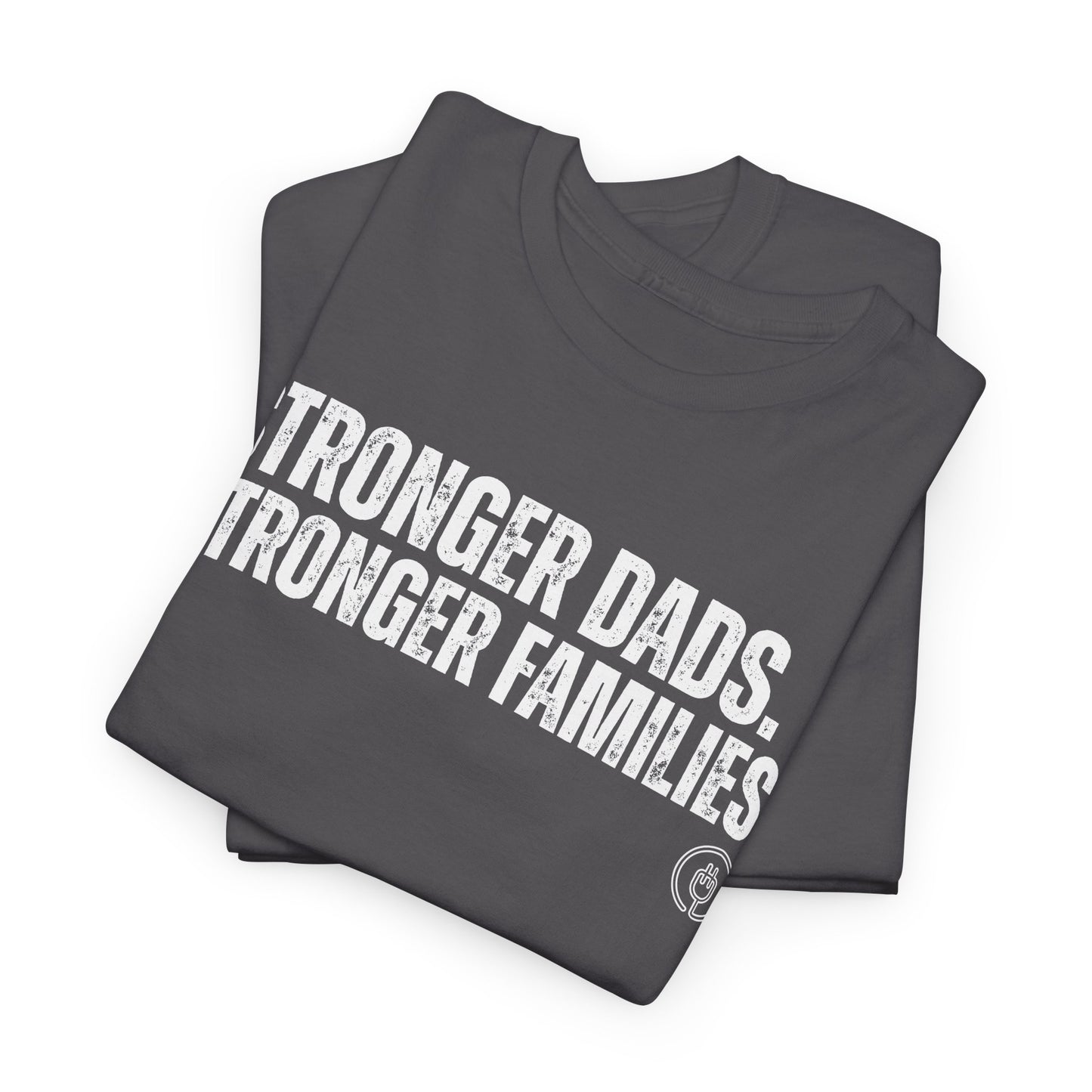 Stronger Dads. Stronger Families. Tee