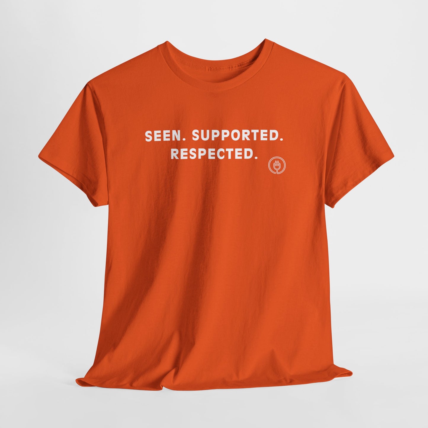 Seen. Supported. Respected. Tee — Empowerment Message T‑Shirt
