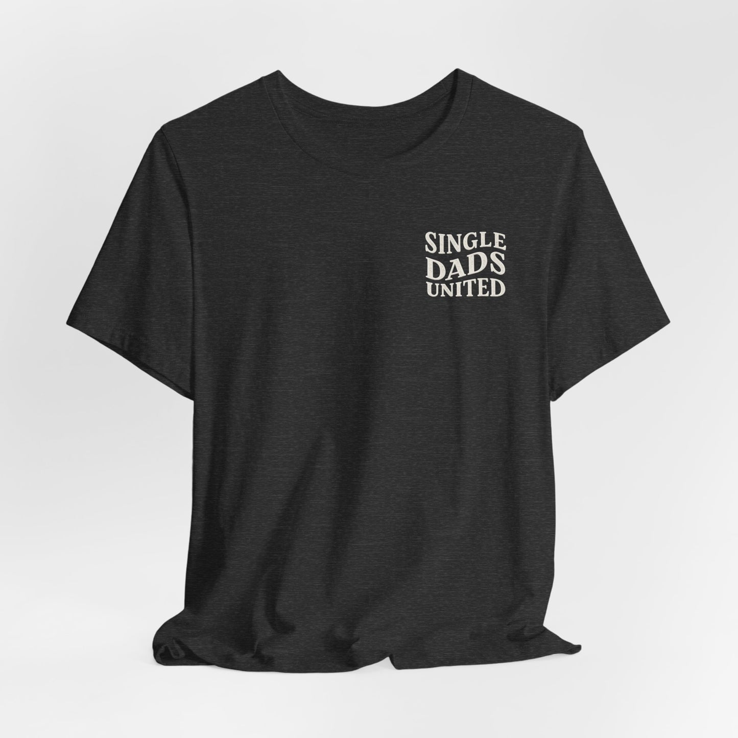Single Dads United Tee — Casual Supportive Fathers T-Shirt