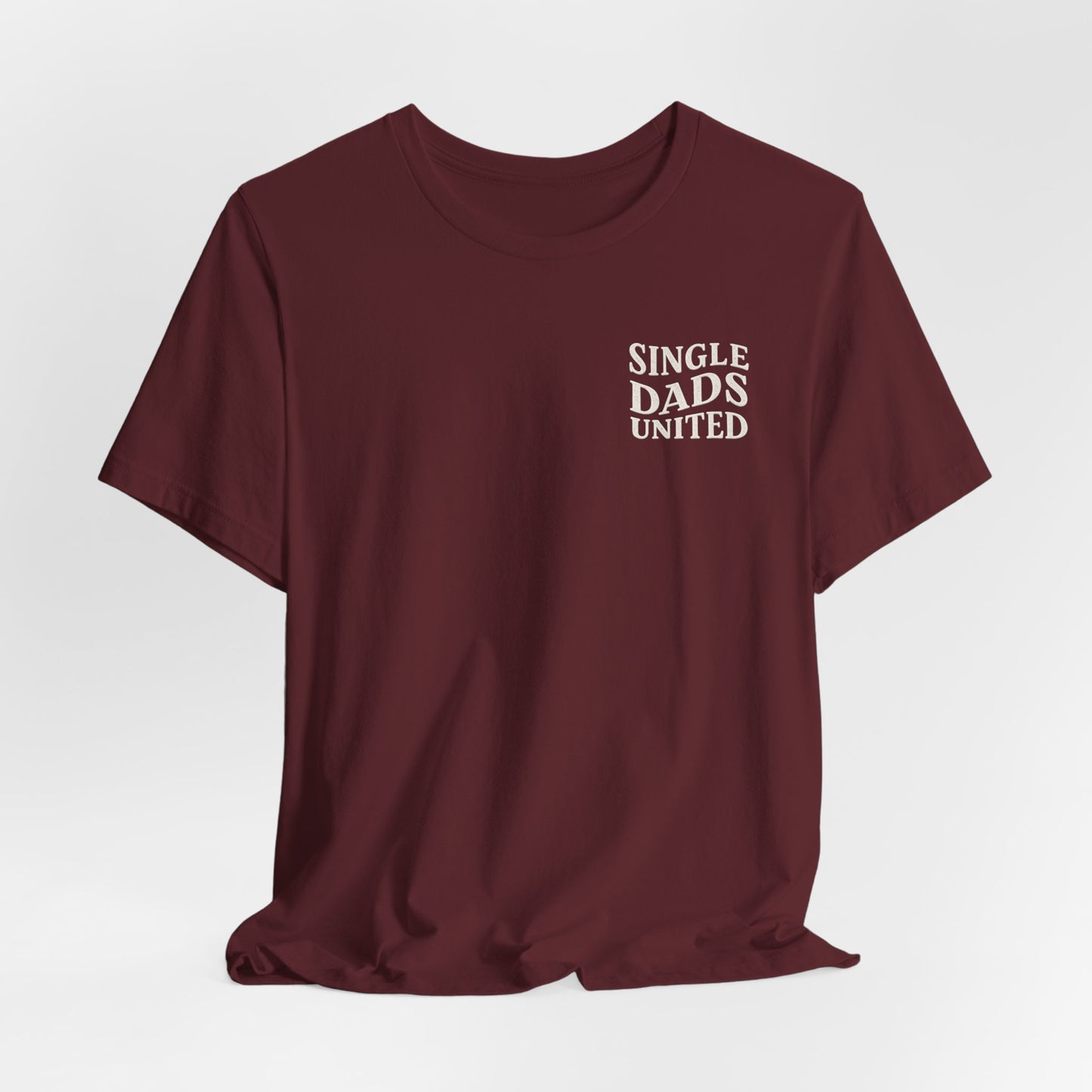 Single Dads United Tee — Casual Supportive Fathers T-Shirt
