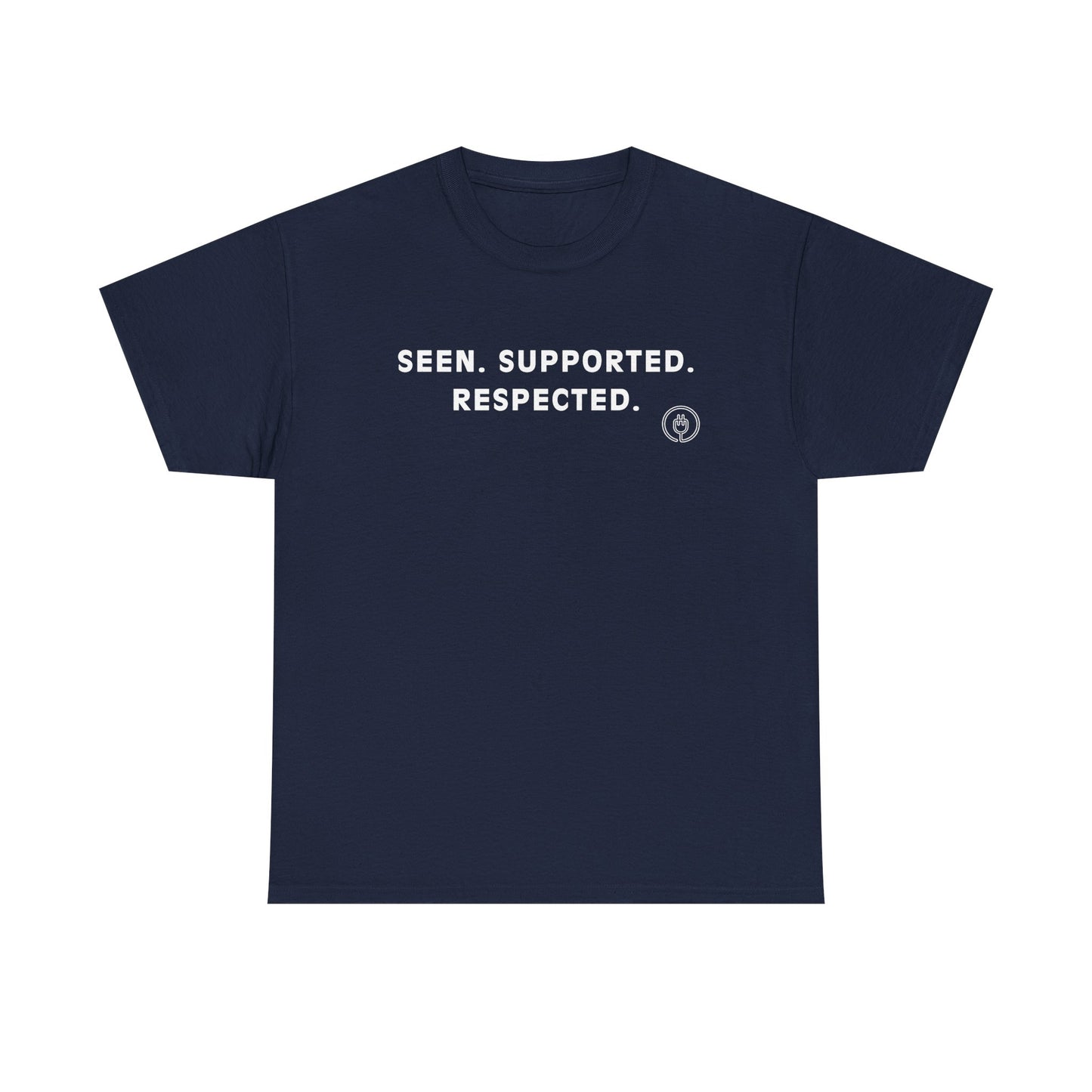 Seen. Supported. Respected. Tee — Empowerment Message T‑Shirt