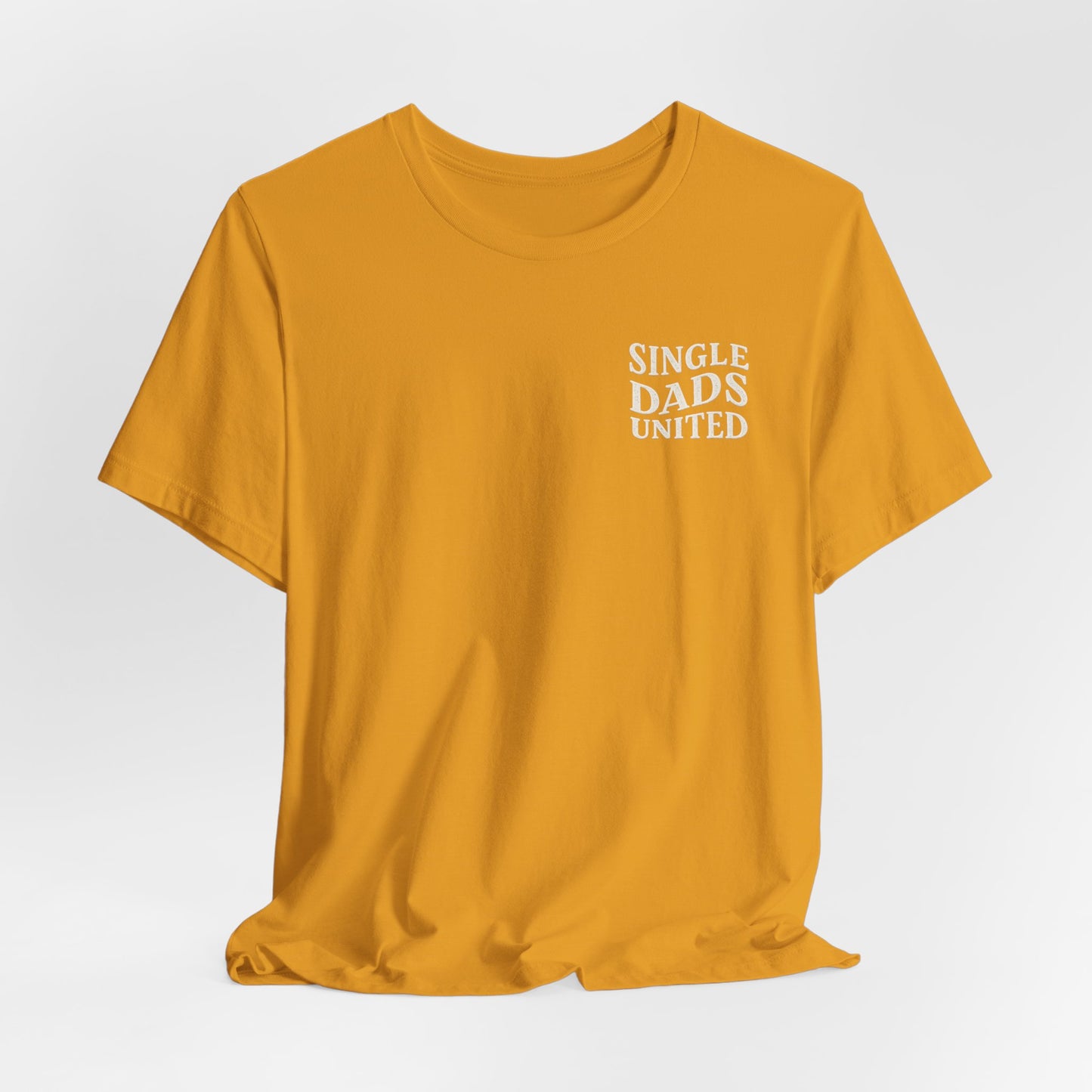 Single Dads United Tee — Casual Supportive Fathers T-Shirt