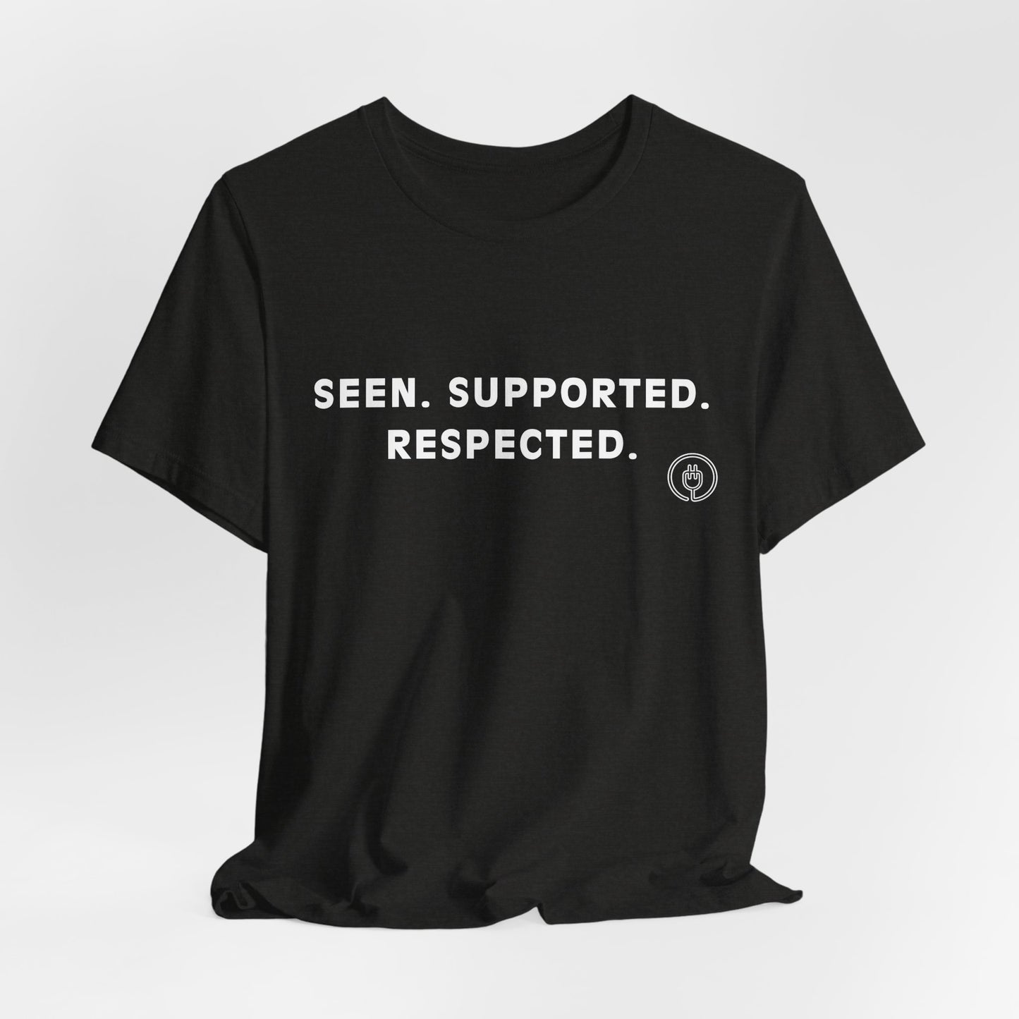 Seen. Supported. Respected. Tee