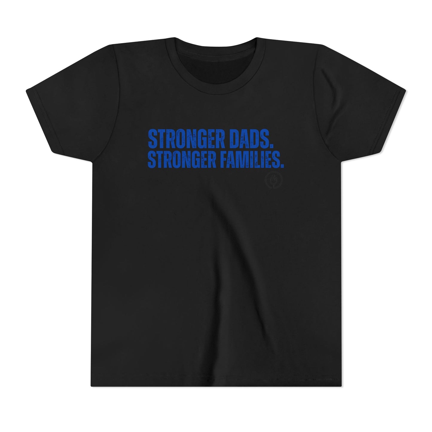 Youth Tee — "Stronger Dads. Stronger Families." Inspirational Kids T‑Shirt for Father’s Day & Family Events