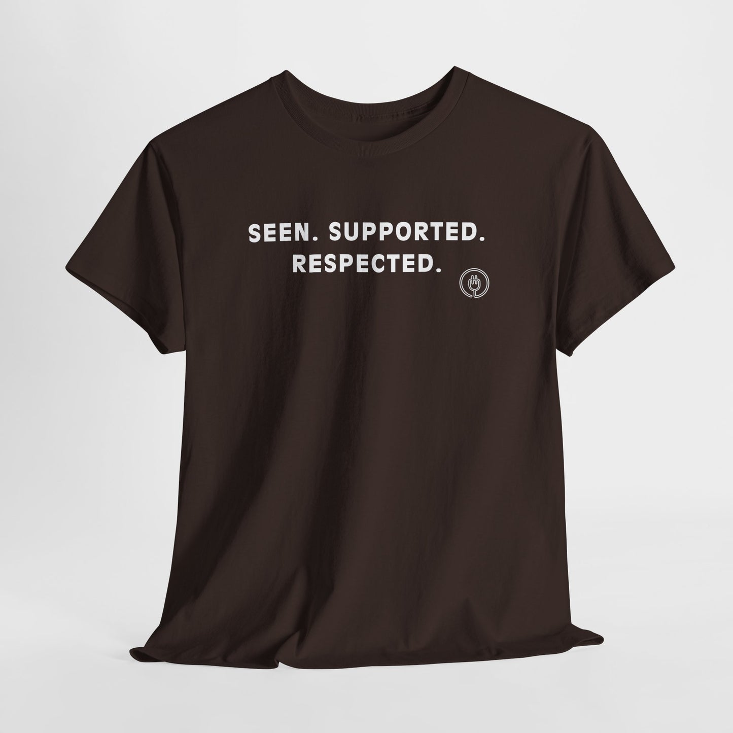 Seen. Supported. Respected. Tee — Empowerment Message T‑Shirt