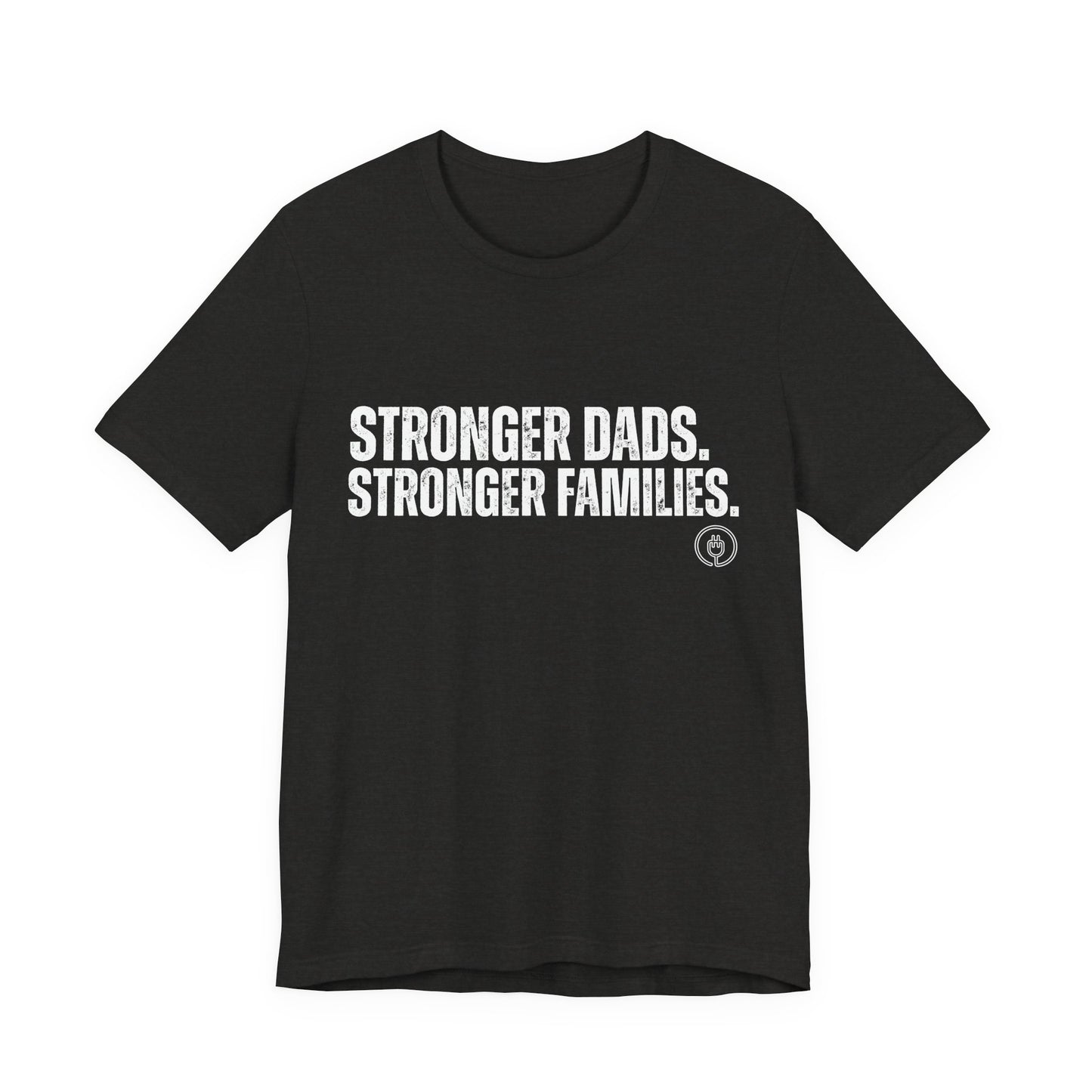 Strong Fathers Tee — "Stronger Dads. Stronger Families." Patriotic Family Pride T‑Shirt