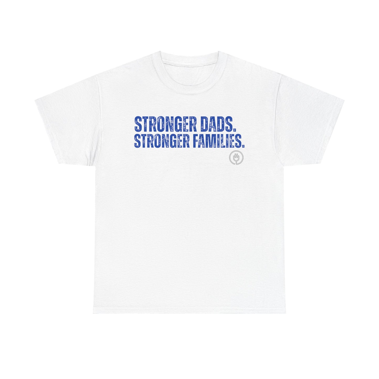 Stronger Dads. Stronger Families. Tee