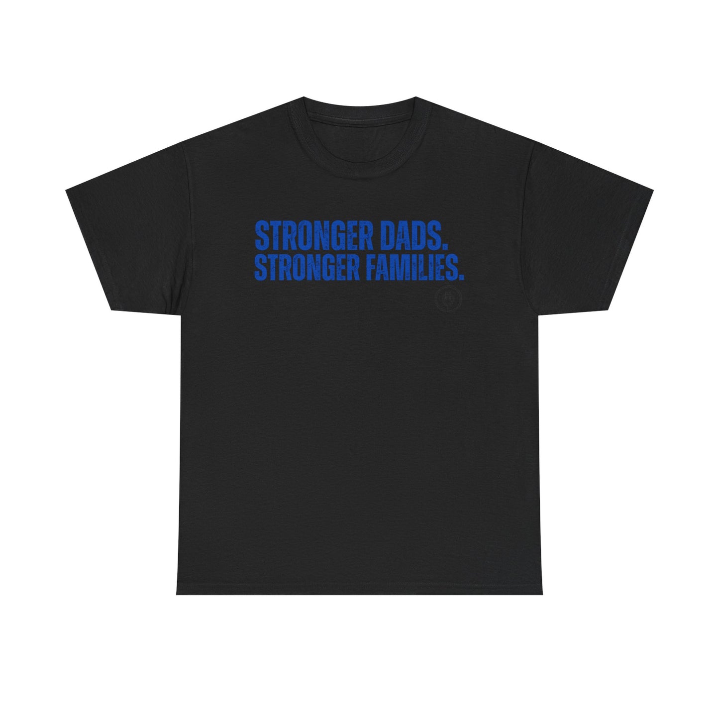Stronger Dads. Stronger Families. Tee