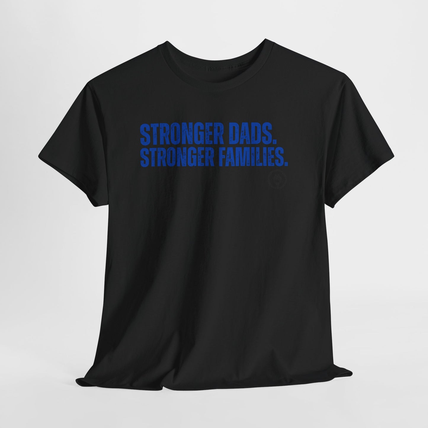 Stronger Dads. Stronger Families. Tee