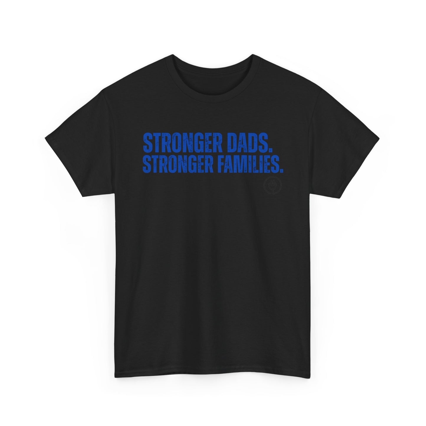 Stronger Dads. Stronger Families. Tee