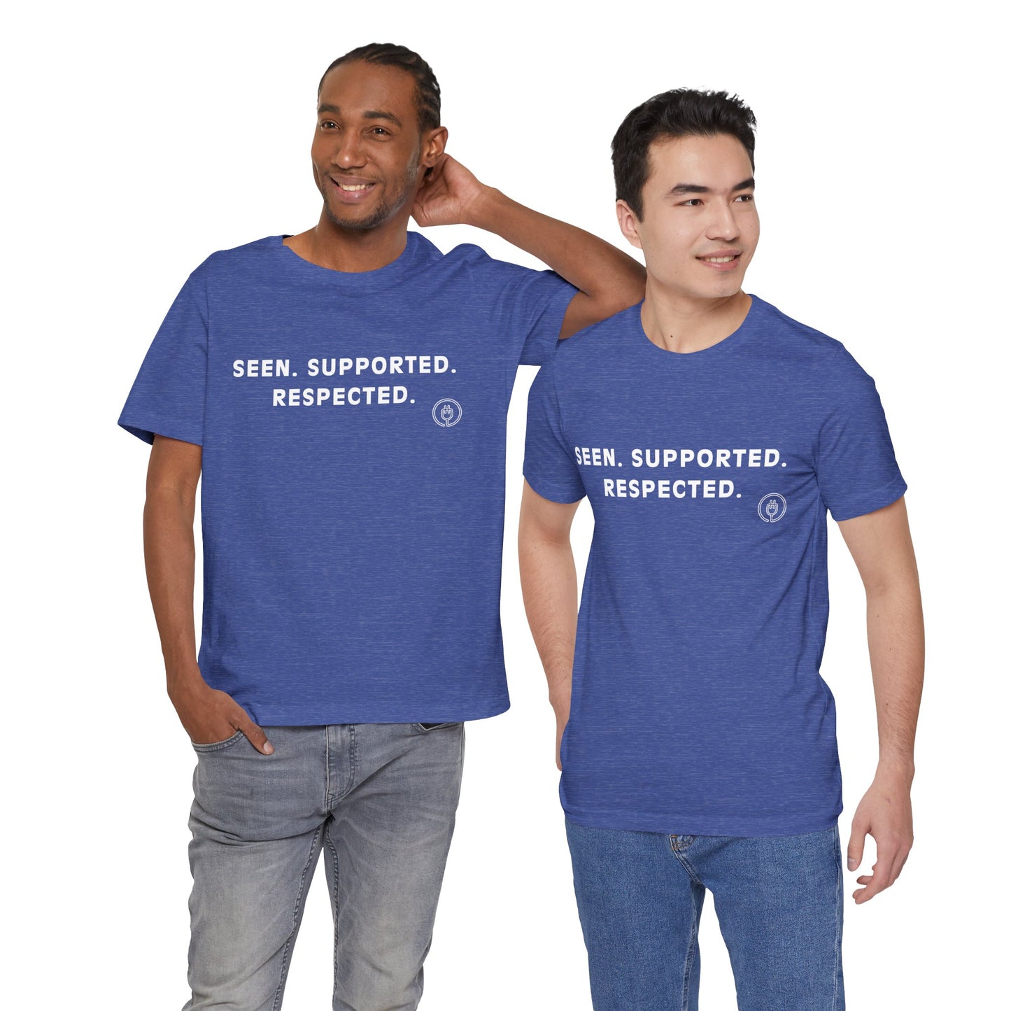 Seen. Supported. Respected. Tee