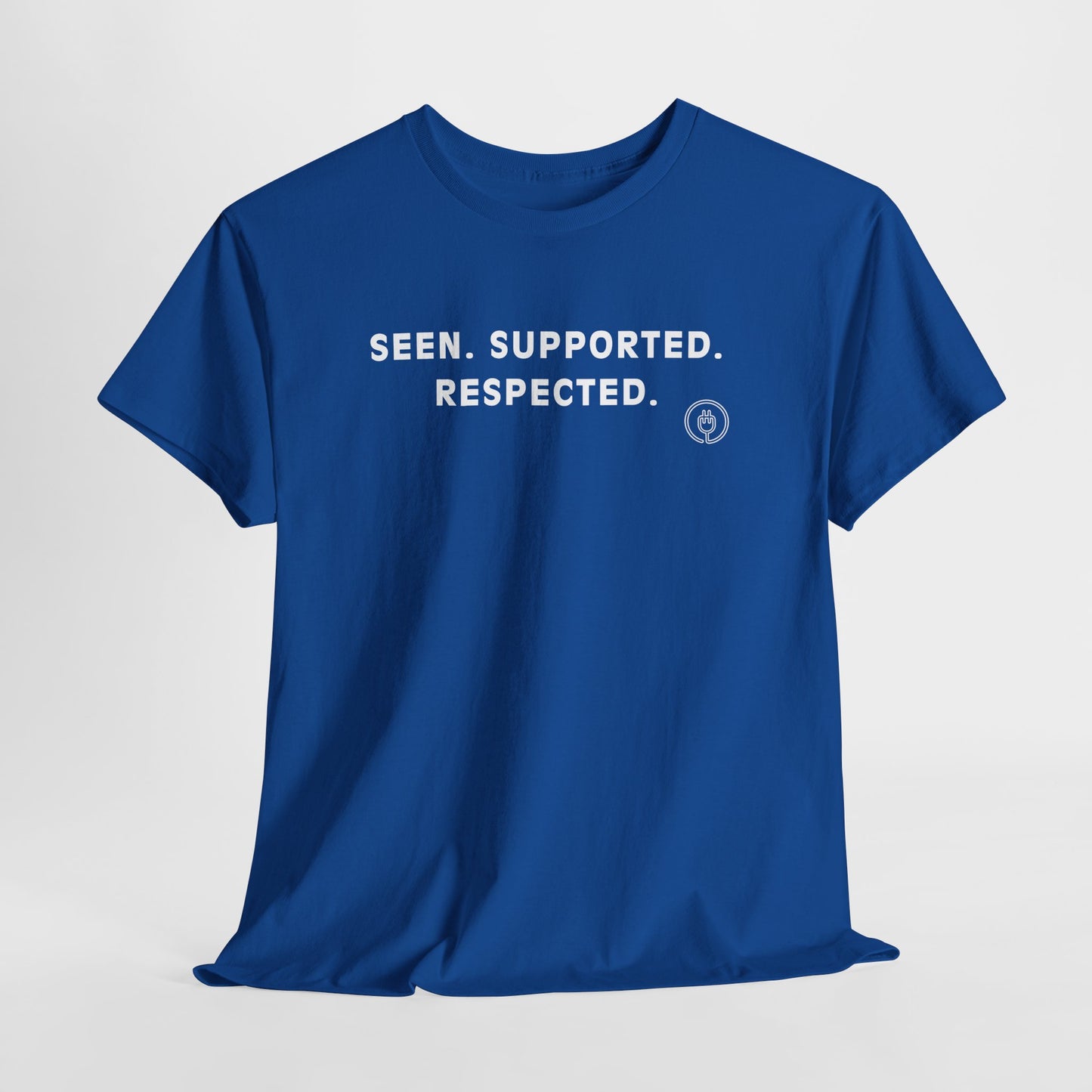 Seen. Supported. Respected. Tee — Empowerment Message T‑Shirt